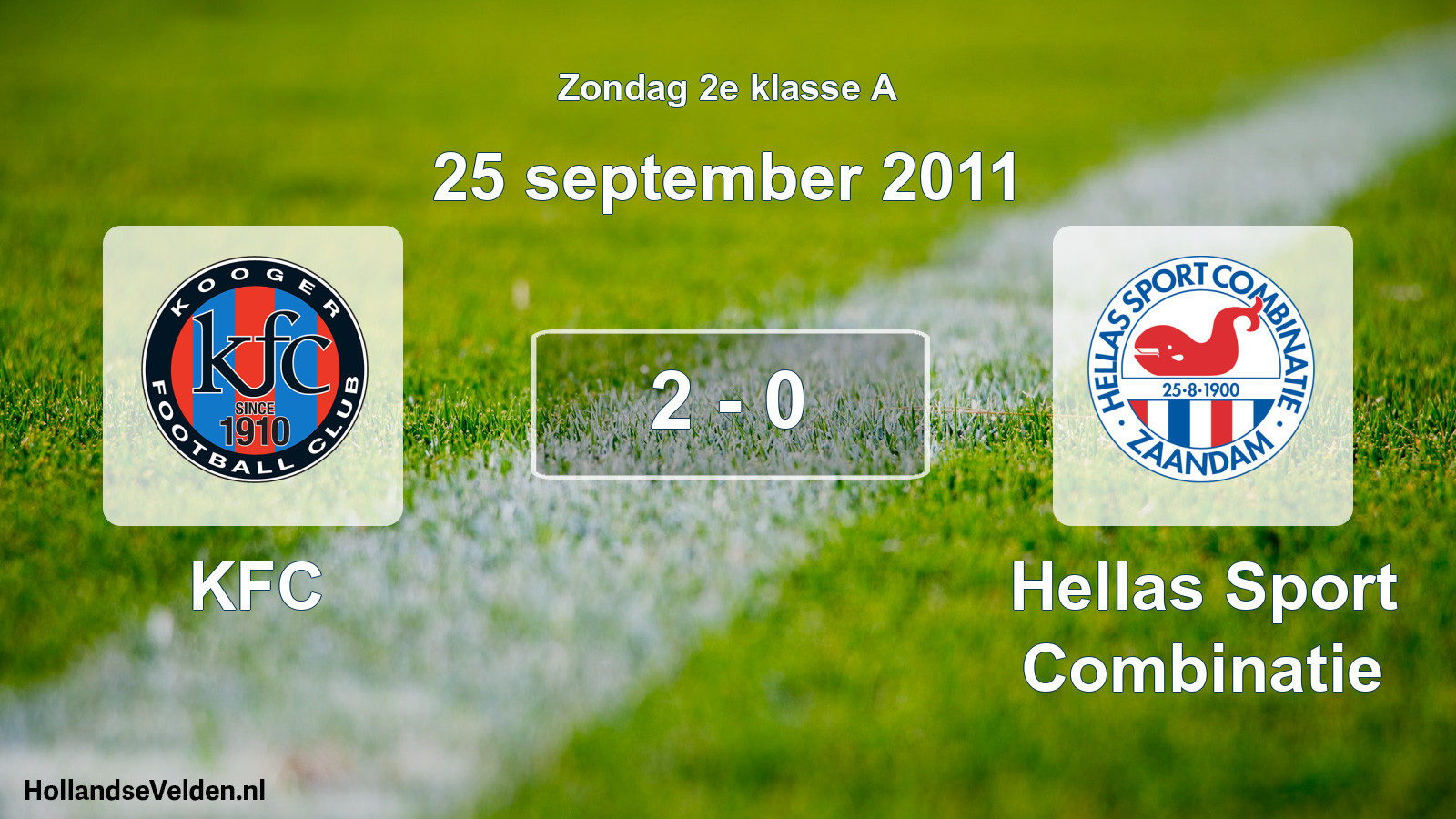 Total number of matches played: KFC - Hellas Sport Combinatie 2 - 0 (25 September 2011)