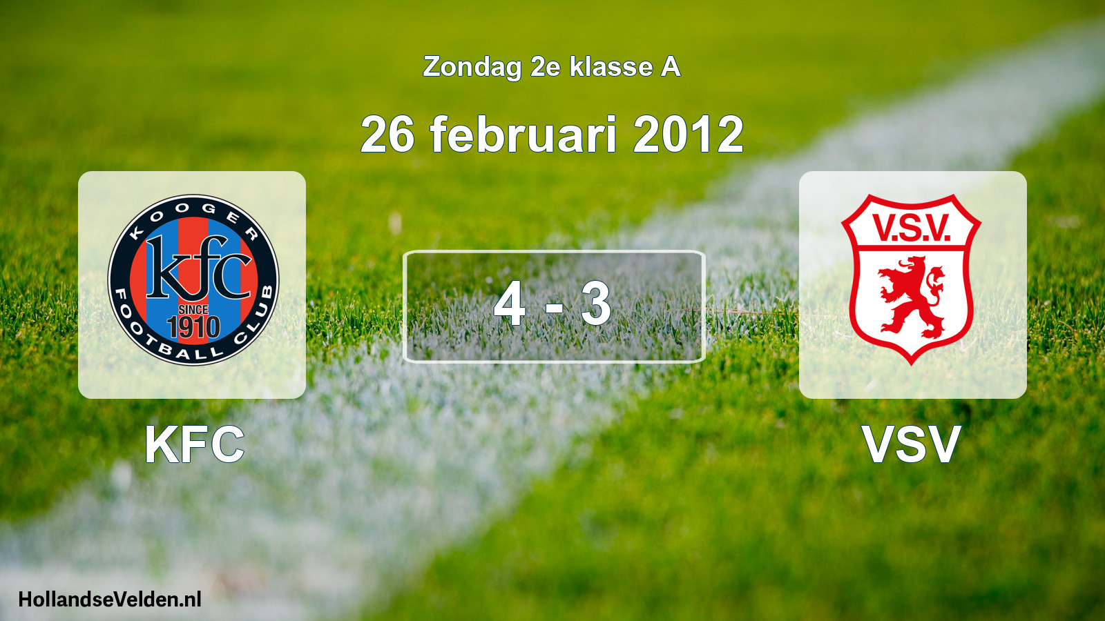 Total number of matches played: KFC - VSV 4 - 3 (26 February 2012)