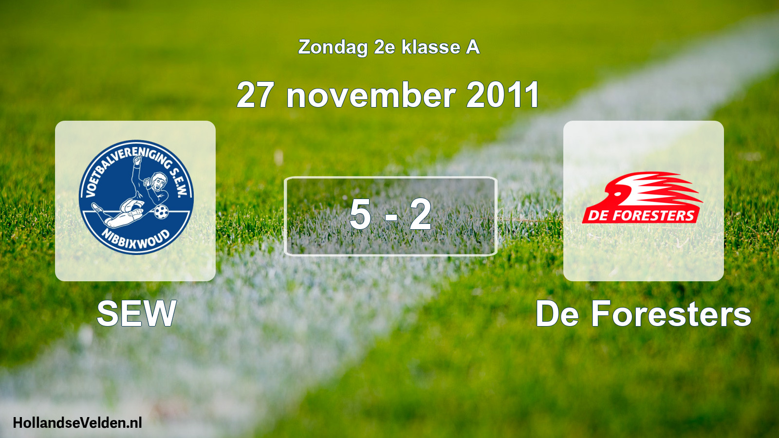 Total number of matches played: SEW - De Foresters 5 - 2 (27 November 2011)