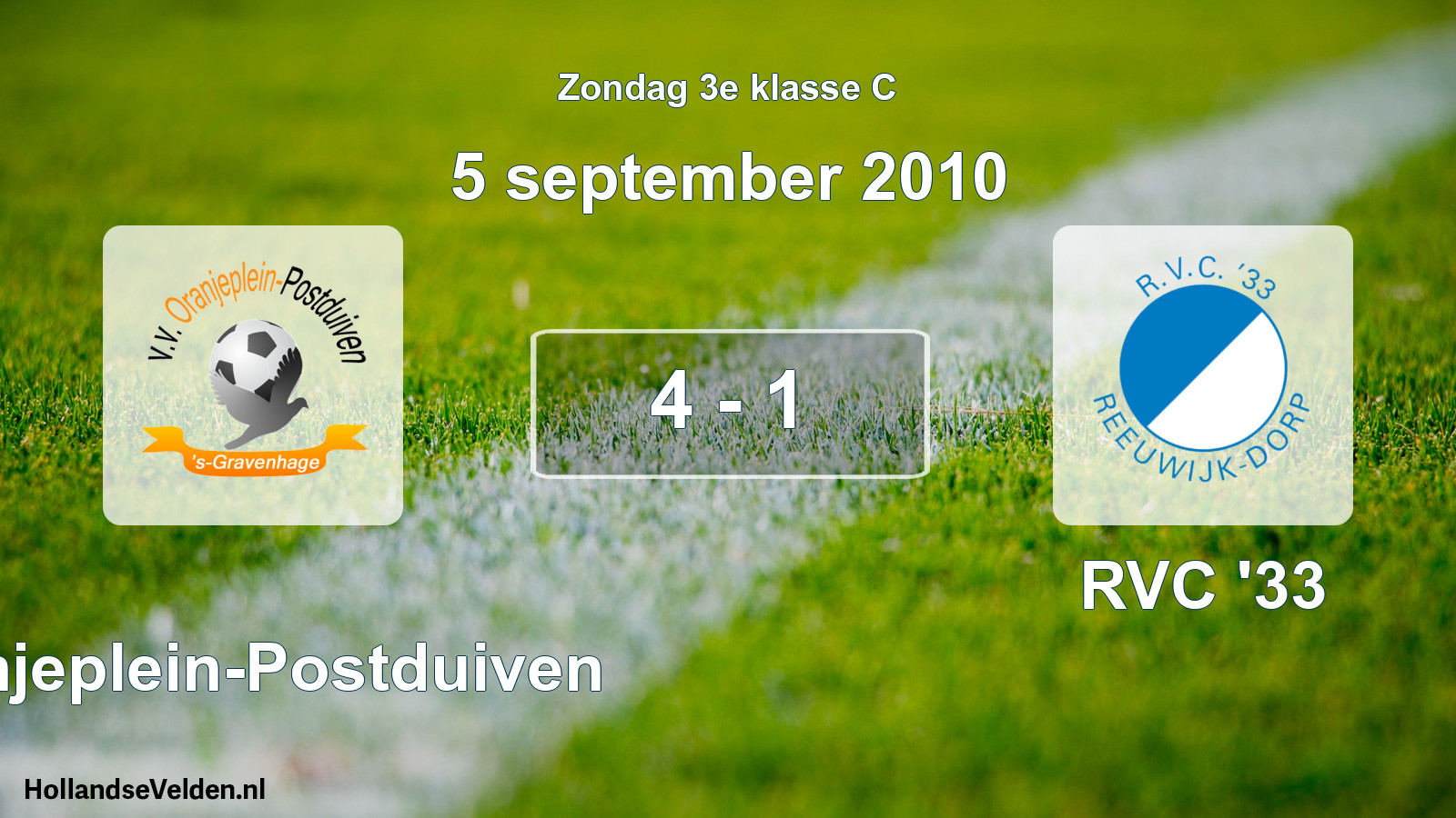 Total number of matches played: Oranjeplein-Postduiven - RVC '33 4 - 1 (5 September 2010)