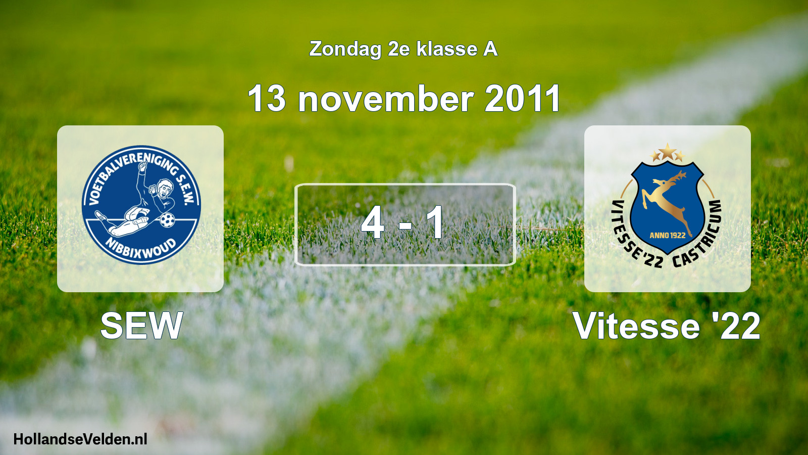 Total number of matches played: SEW - Vitesse '22 4 - 1 (13 November 2011)