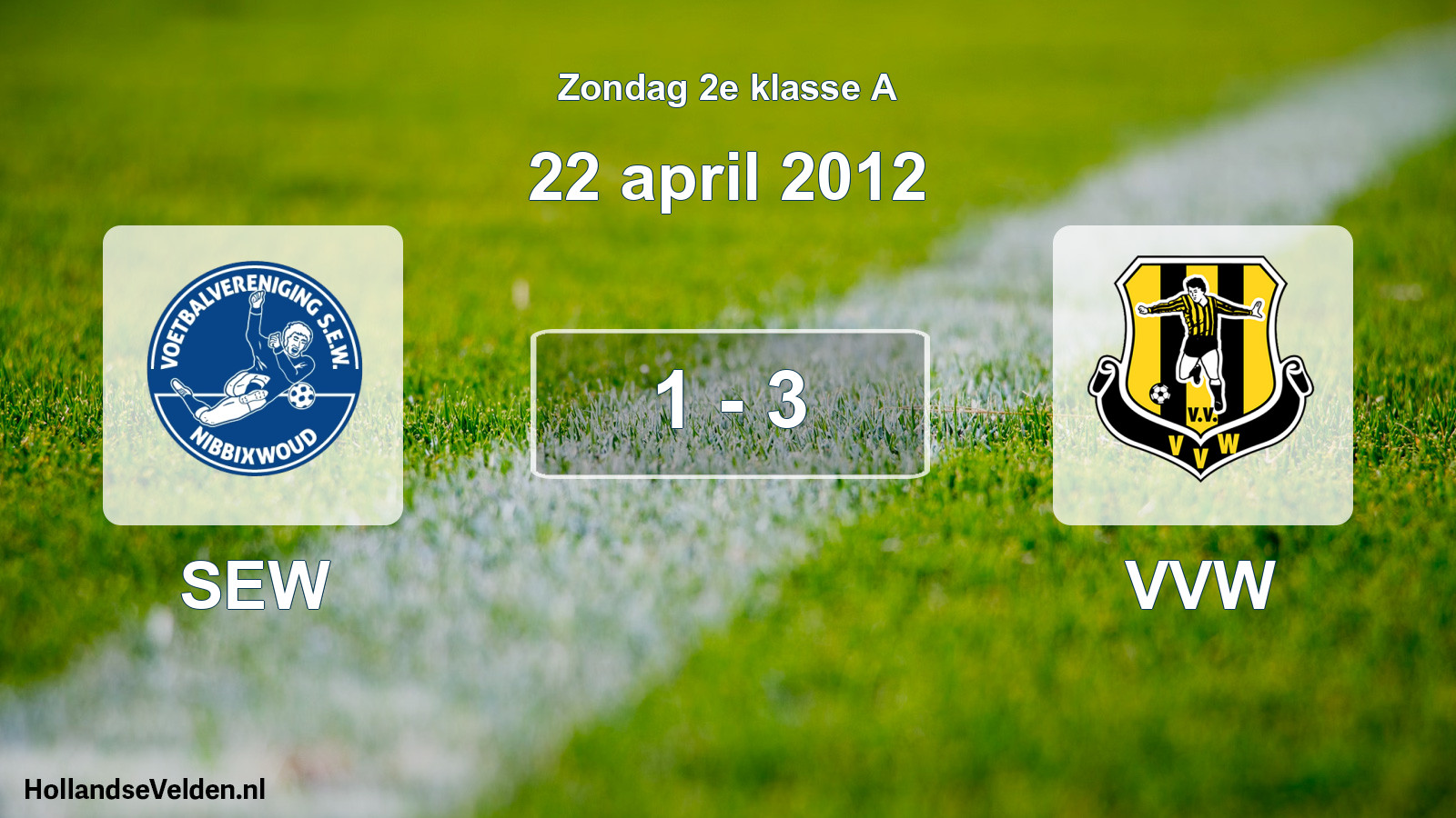 Total number of matches played: SEW - VVW 1 - 3 (22 April 2012)