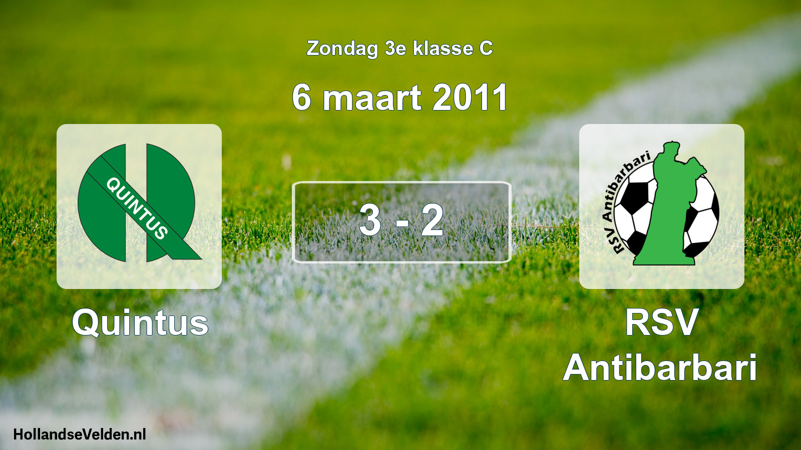 Total number of matches played: Quintus - RSV Antibarbari 3 - 2 (6 March 2011)