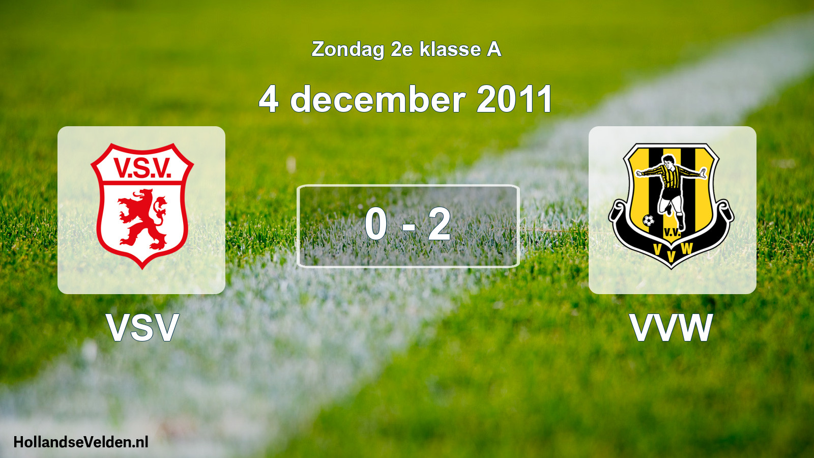 Total number of matches played: VSV - VVW 0 - 2 (4 December 2011)