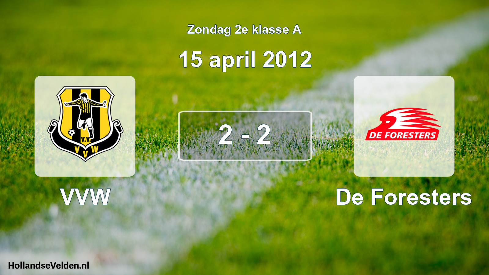 Total number of matches played: VVW - De Foresters 2 - 2 (15 April 2012)