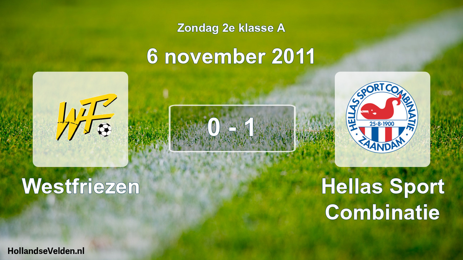 Total number of matches played: Westfriezen - Hellas Sport Combinatie 0 - 1 (6 November 2011)