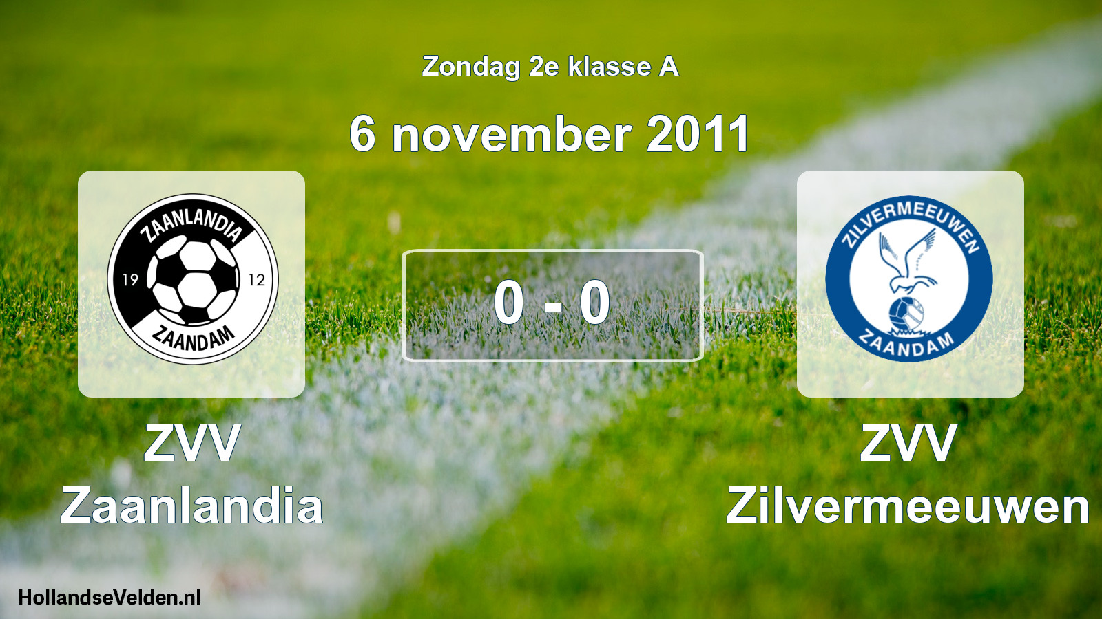 Total number of matches played: ZVV Zaanlandia - ZVV Zilvermeeuwen 0 - 0 (6 November 2011)