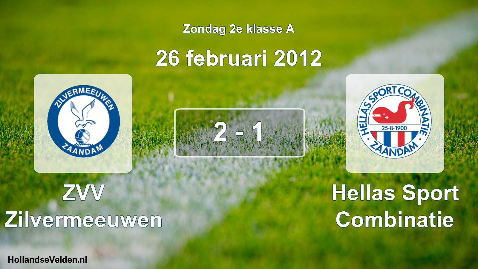 Total number of matches played: ZVV Zilvermeeuwen - Hellas Sport Combinatie 2 - 1 (26 February 2012)