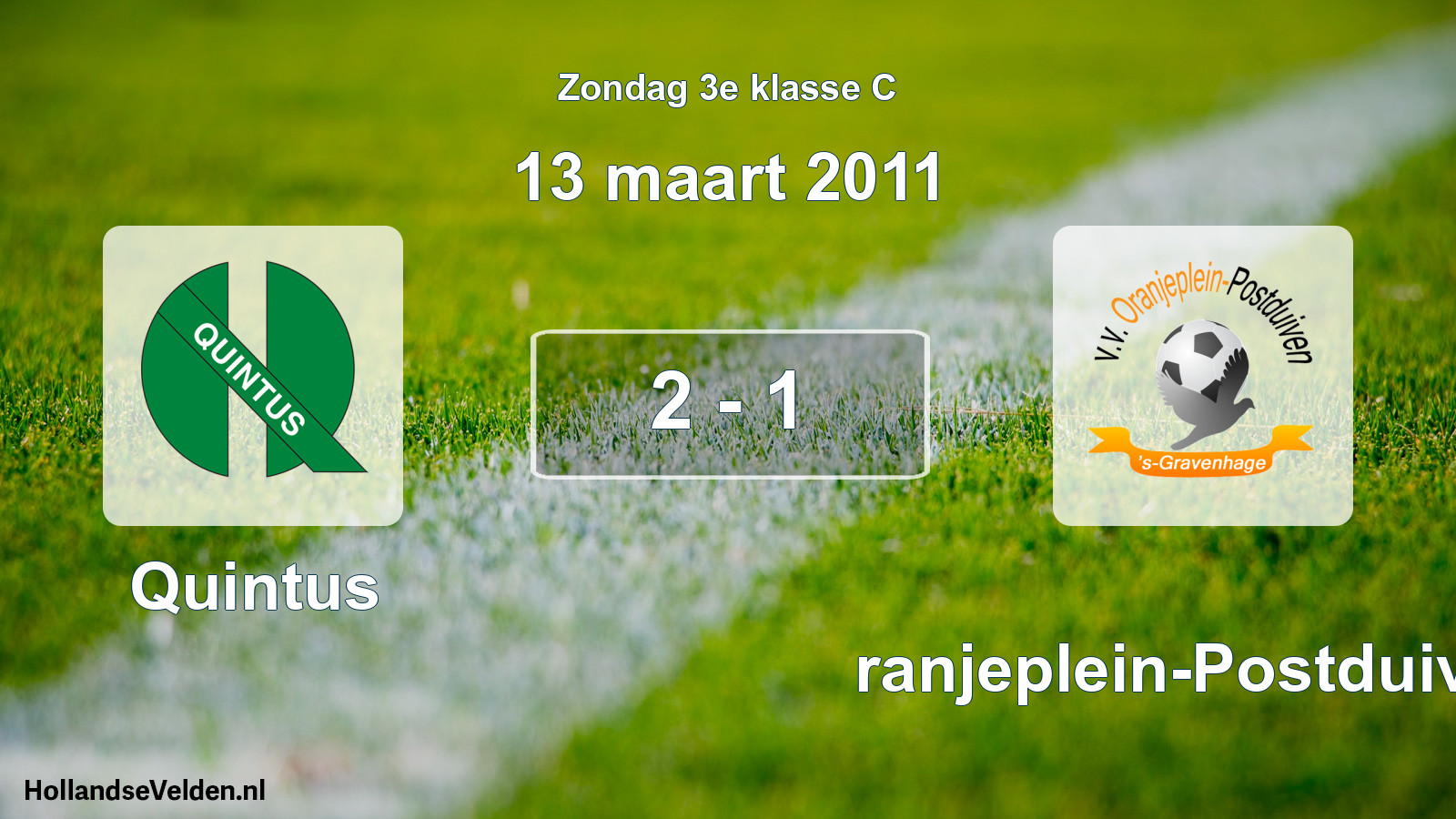 Total number of matches played: Quintus - Oranjeplein-Postduiven 2 - 1 (13 March 2011)