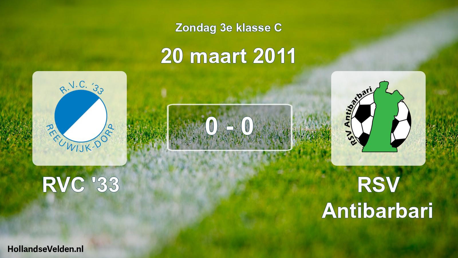 Total number of matches played: RVC '33 - RSV Antibarbari 0 - 0 (20 March 2011)