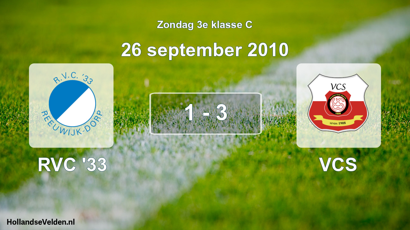Total number of matches played: RVC '33 - VCS 1 - 3 (26 September 2010)