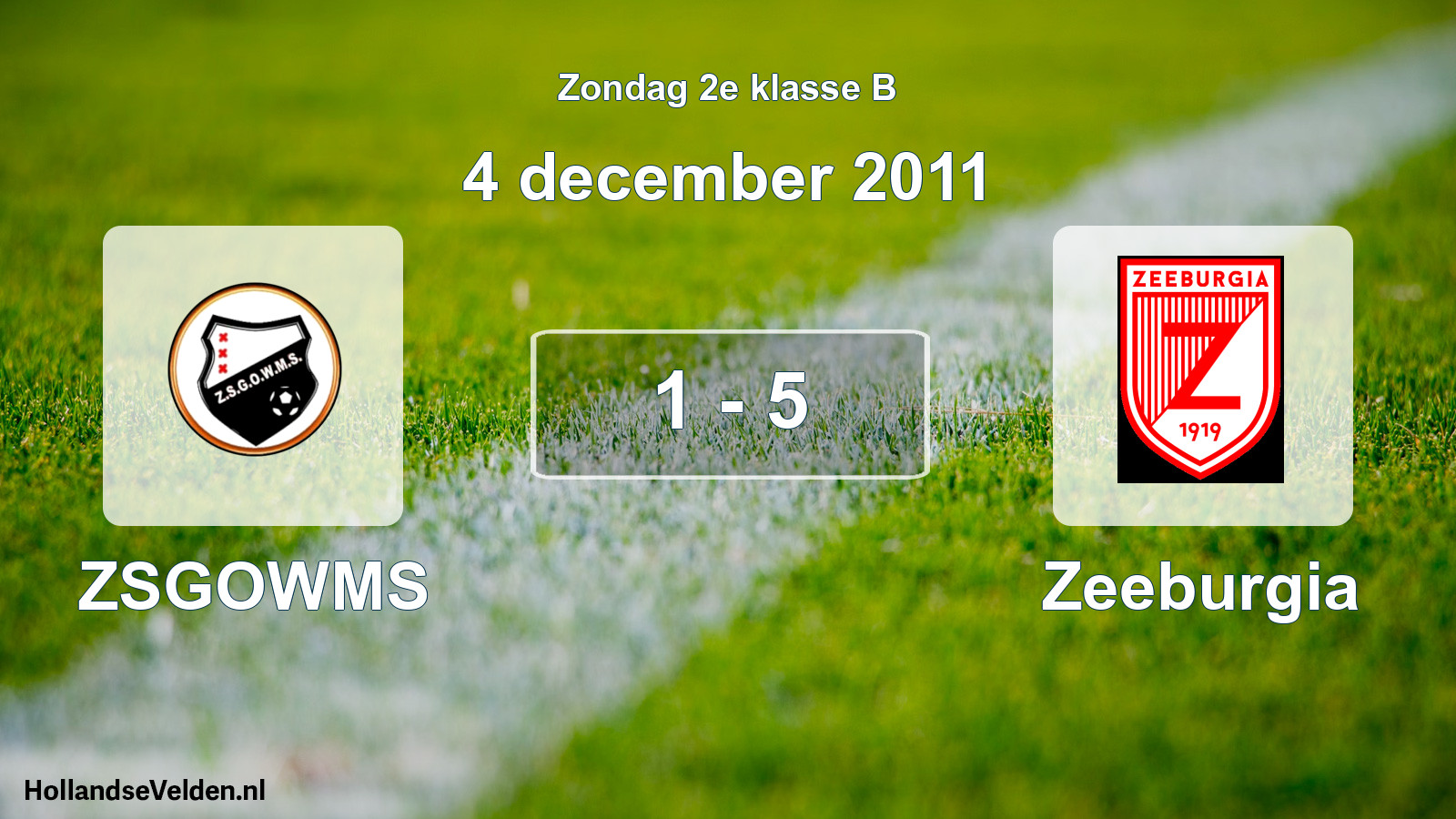 Total number of matches played: ZSGOWMS - Zeeburgia 1 - 5 (4 December 2011)