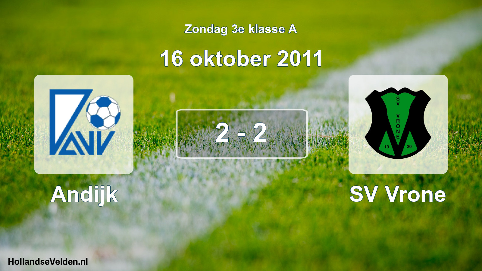 Total number of matches played: Andijk - SV Vrone 2 - 2 (16 October 2011)