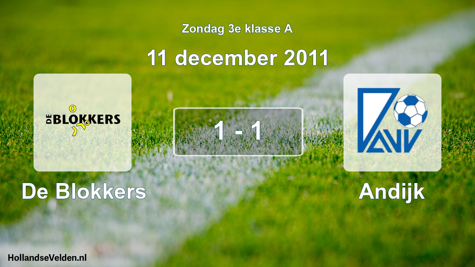 Total number of matches played: De Blokkers - Andijk 1 - 1 (11 December 2011)