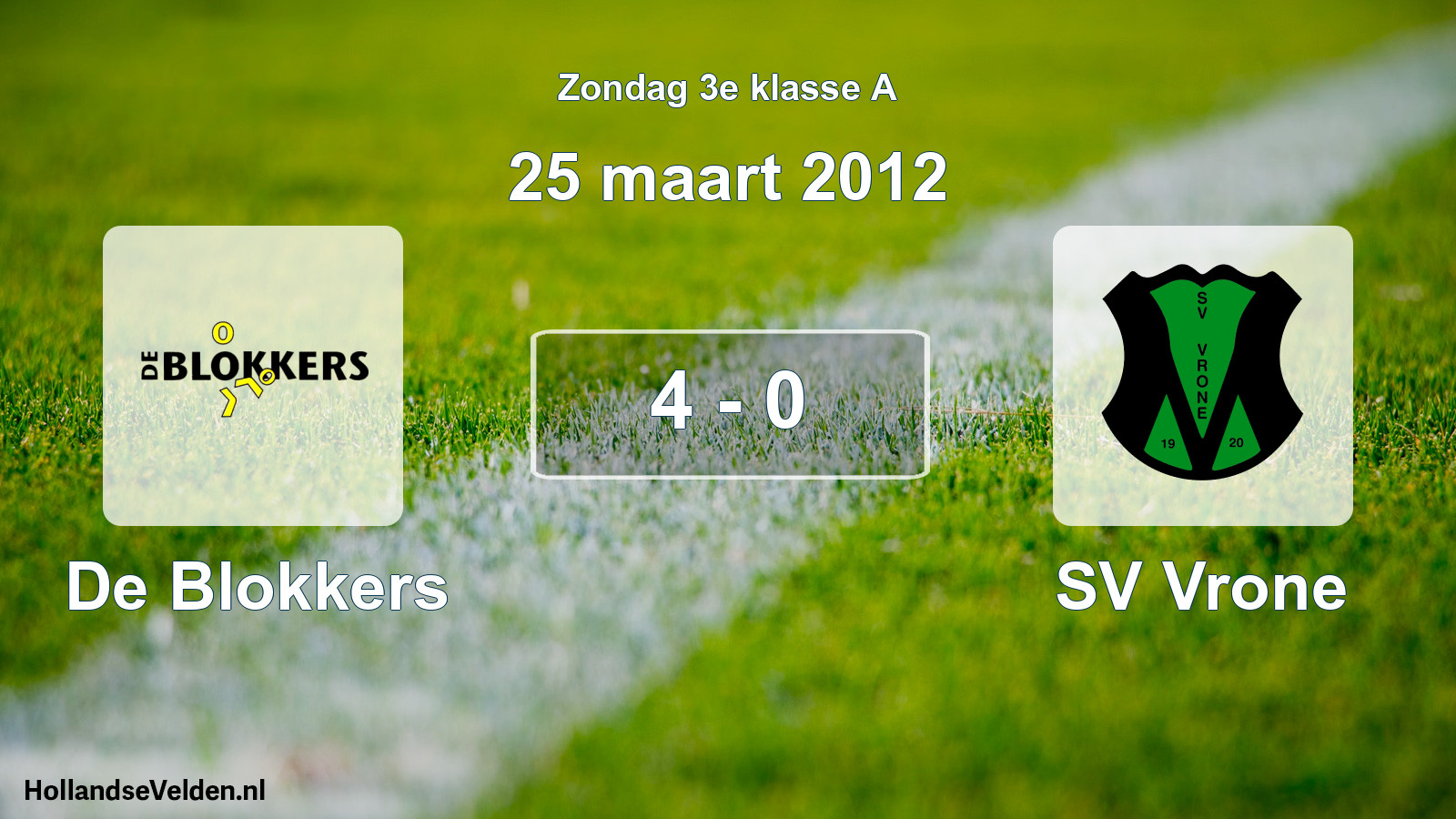 Total number of matches played: De Blokkers - SV Vrone 4 - 0 (25 March 2012)