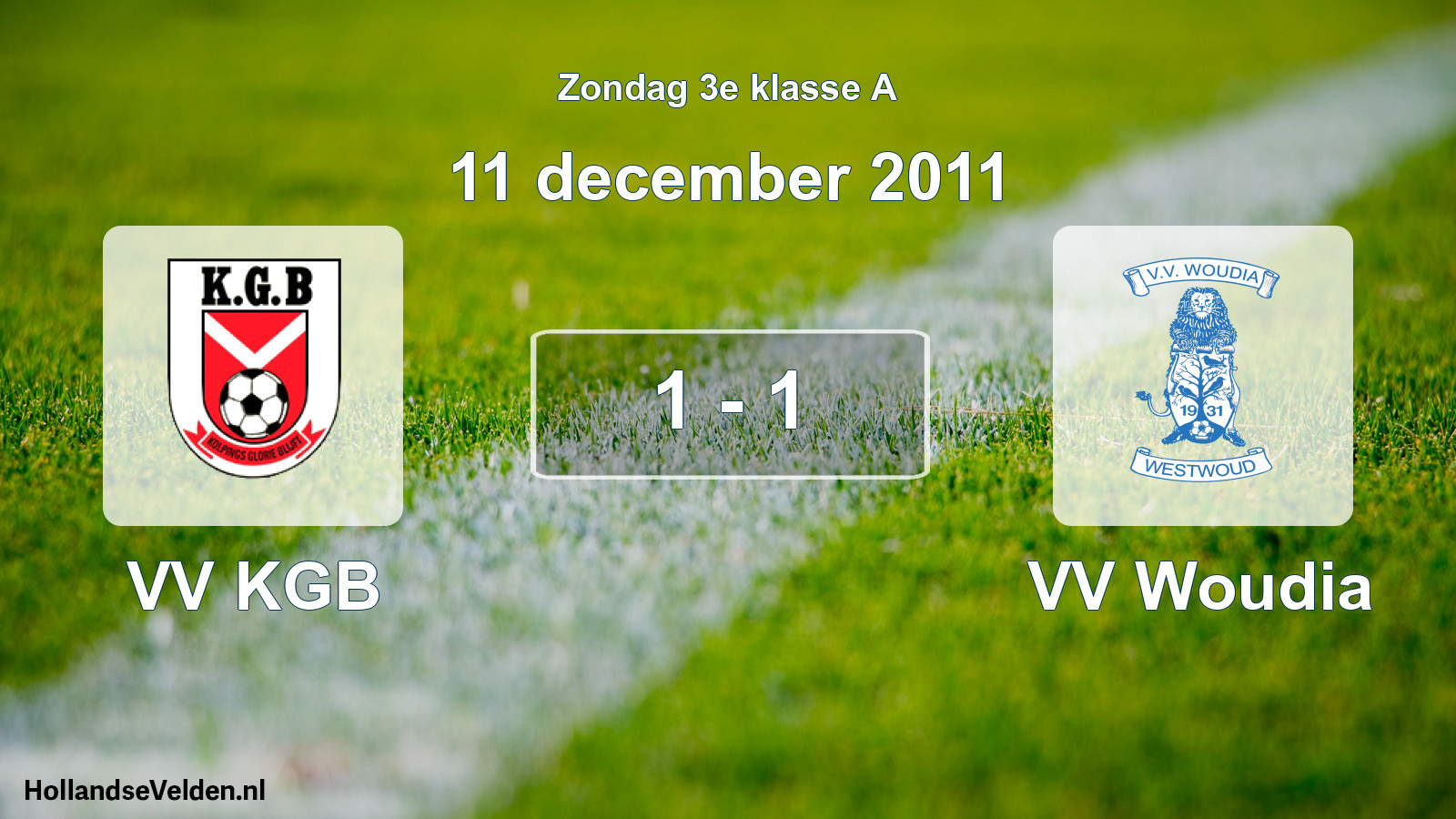Total number of matches played: VV KGB - VV Woudia 1 - 1 (11 December 2011)