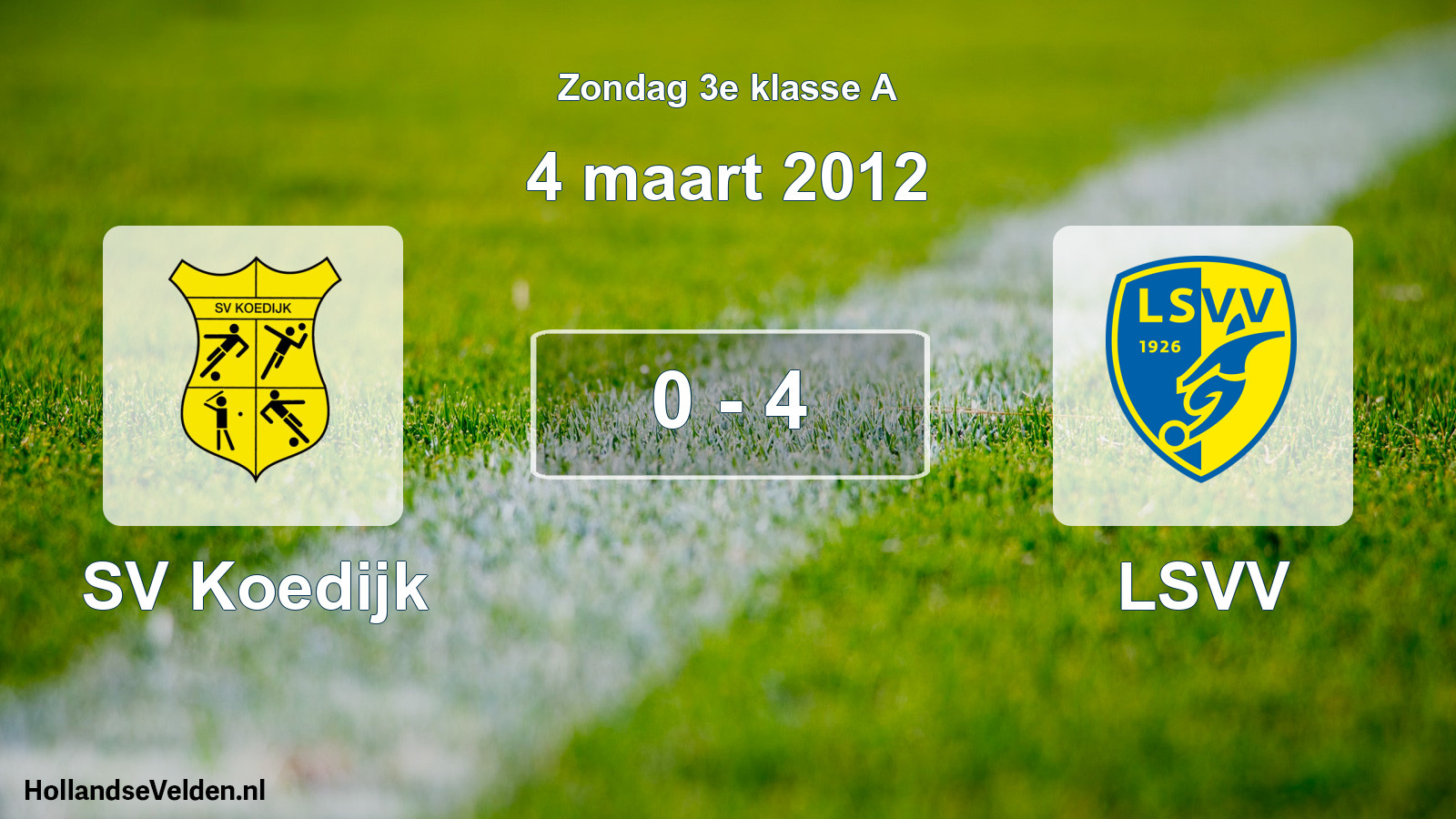 Total number of matches played: SV Koedijk - LSVV 0 - 4 (4 March 2012)