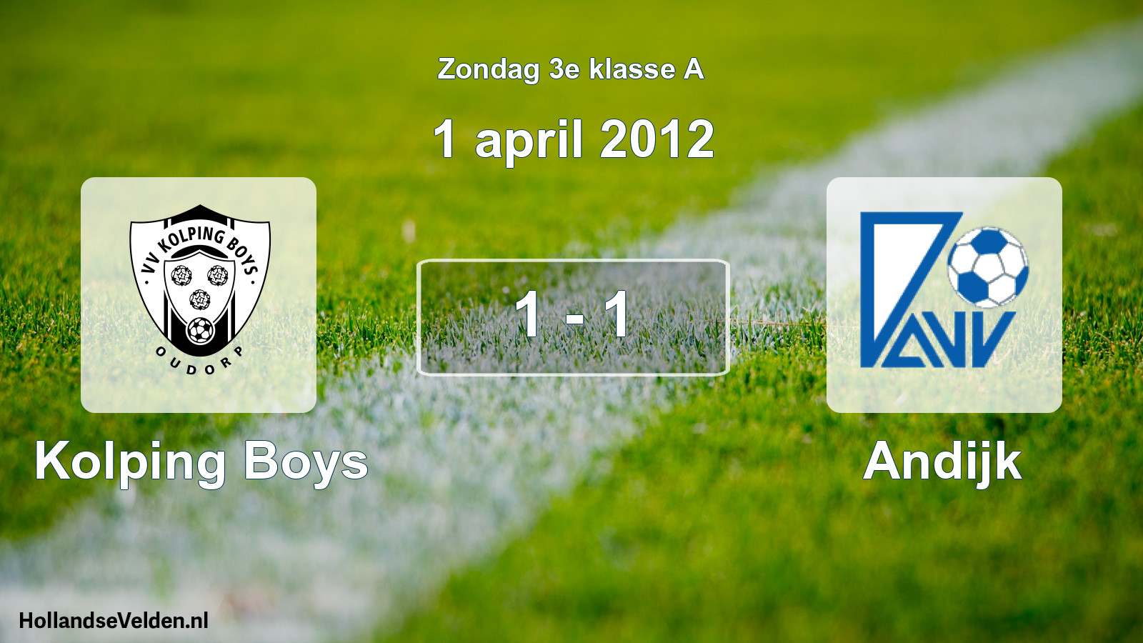 Total number of matches played: Kolping Boys - Andijk 1 - 1 (1 April 2012)