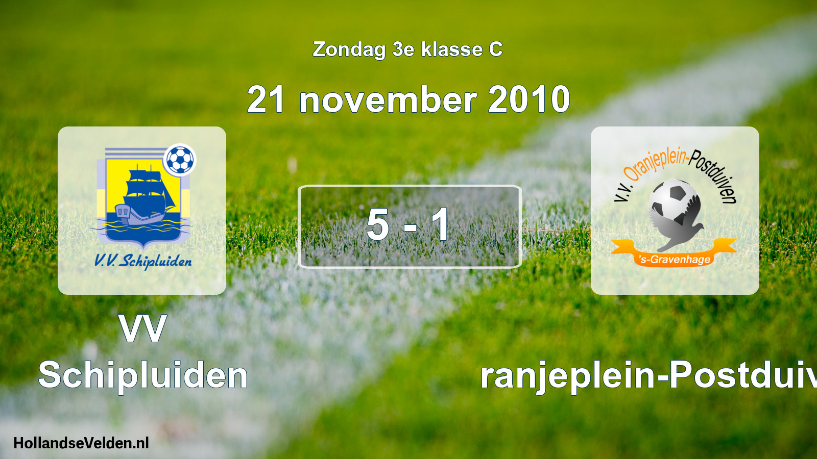 Total number of matches played: VV Schipluiden - Oranjeplein-Postduiven 5 - 1 (21 November 2010)