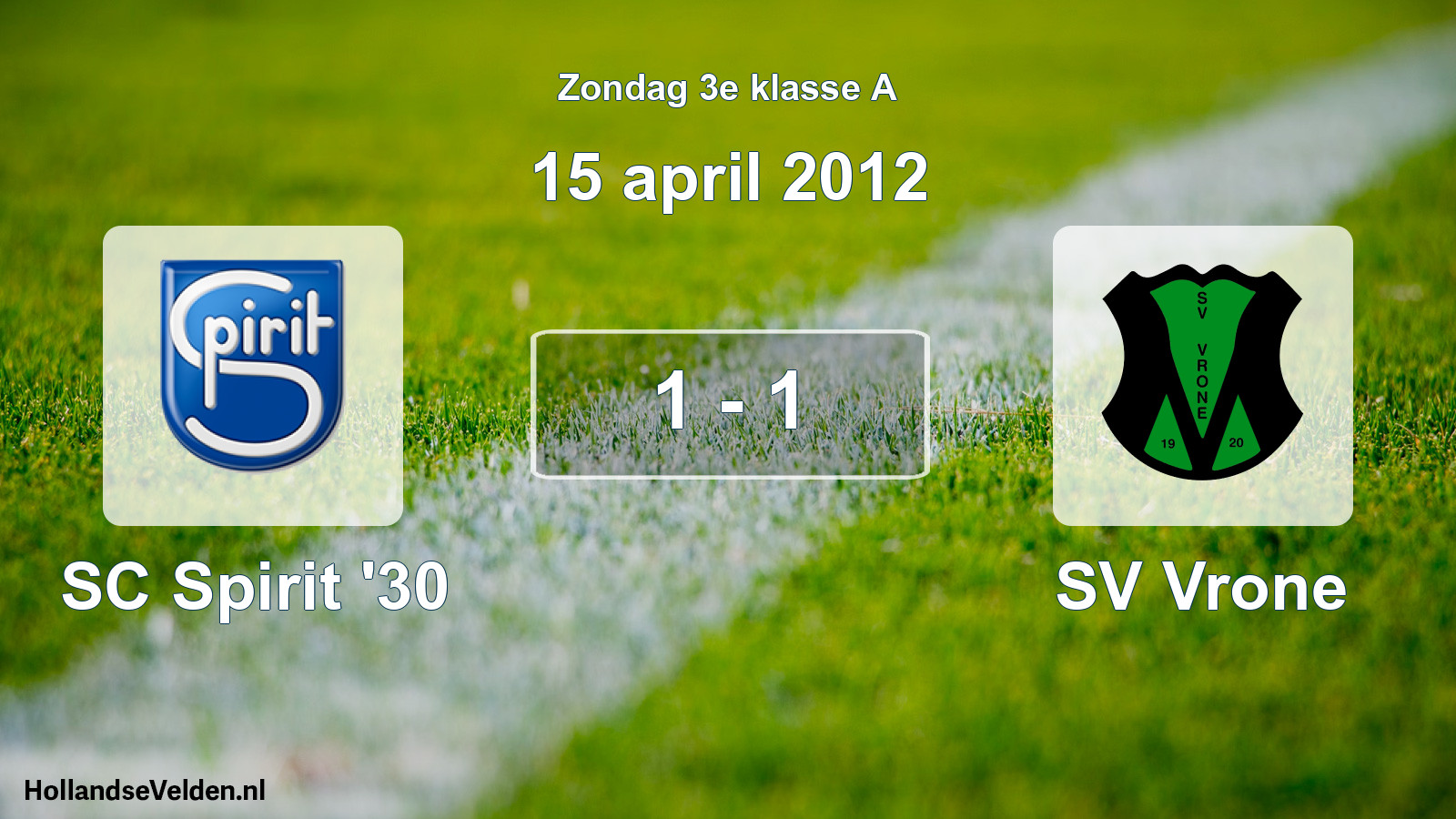 Total number of matches played: SC Spirit '30 - SV Vrone 1 - 1 (15 April 2012)