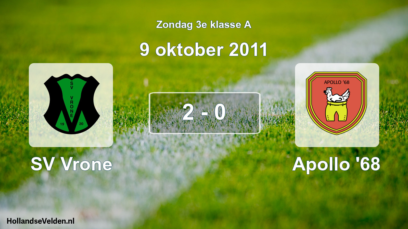 Total number of matches played: SV Vrone - Apollo '68 2 - 0 (9 October 2011)