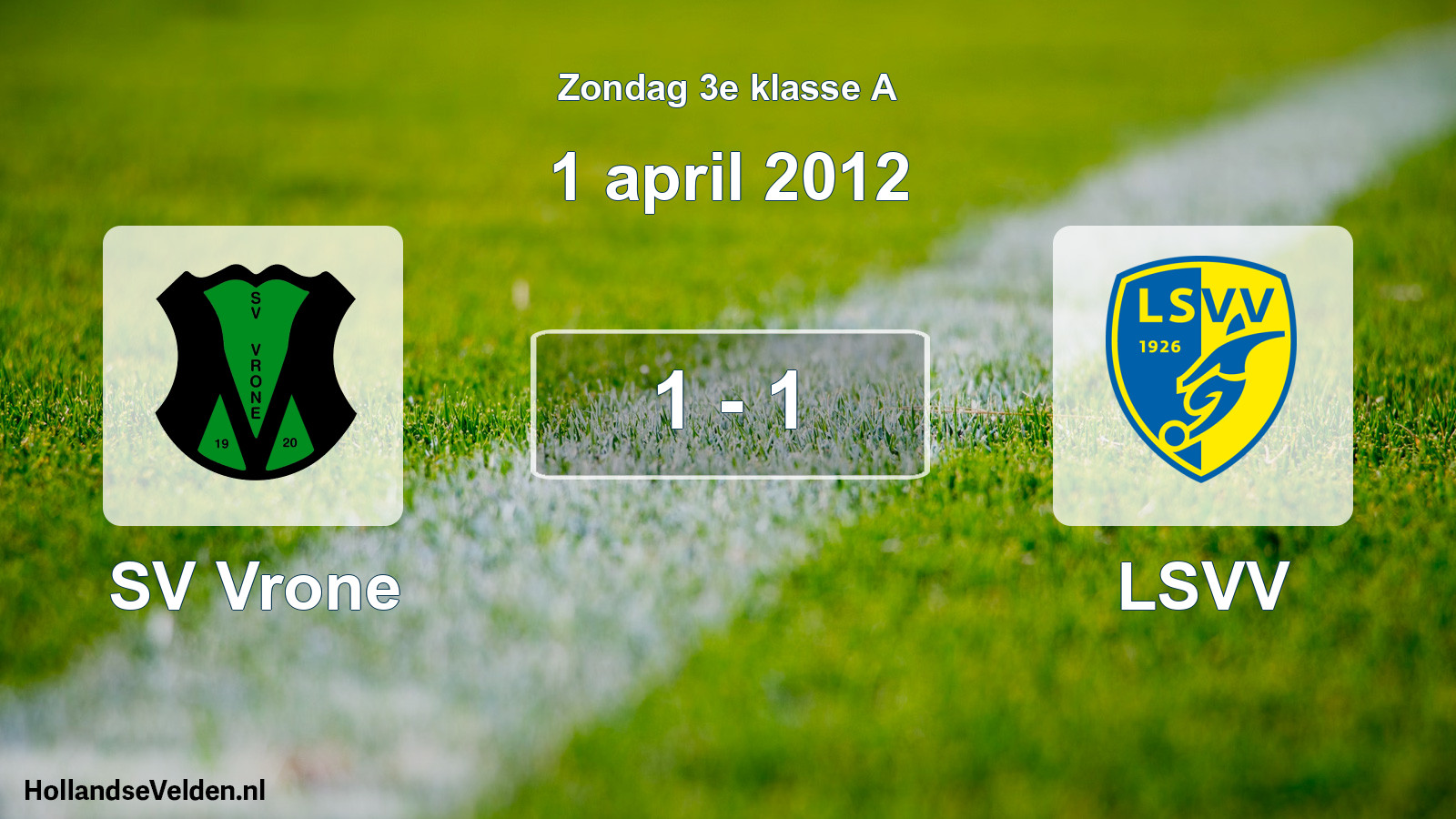 Total number of matches played: SV Vrone - LSVV 1 - 1 (1 April 2012)