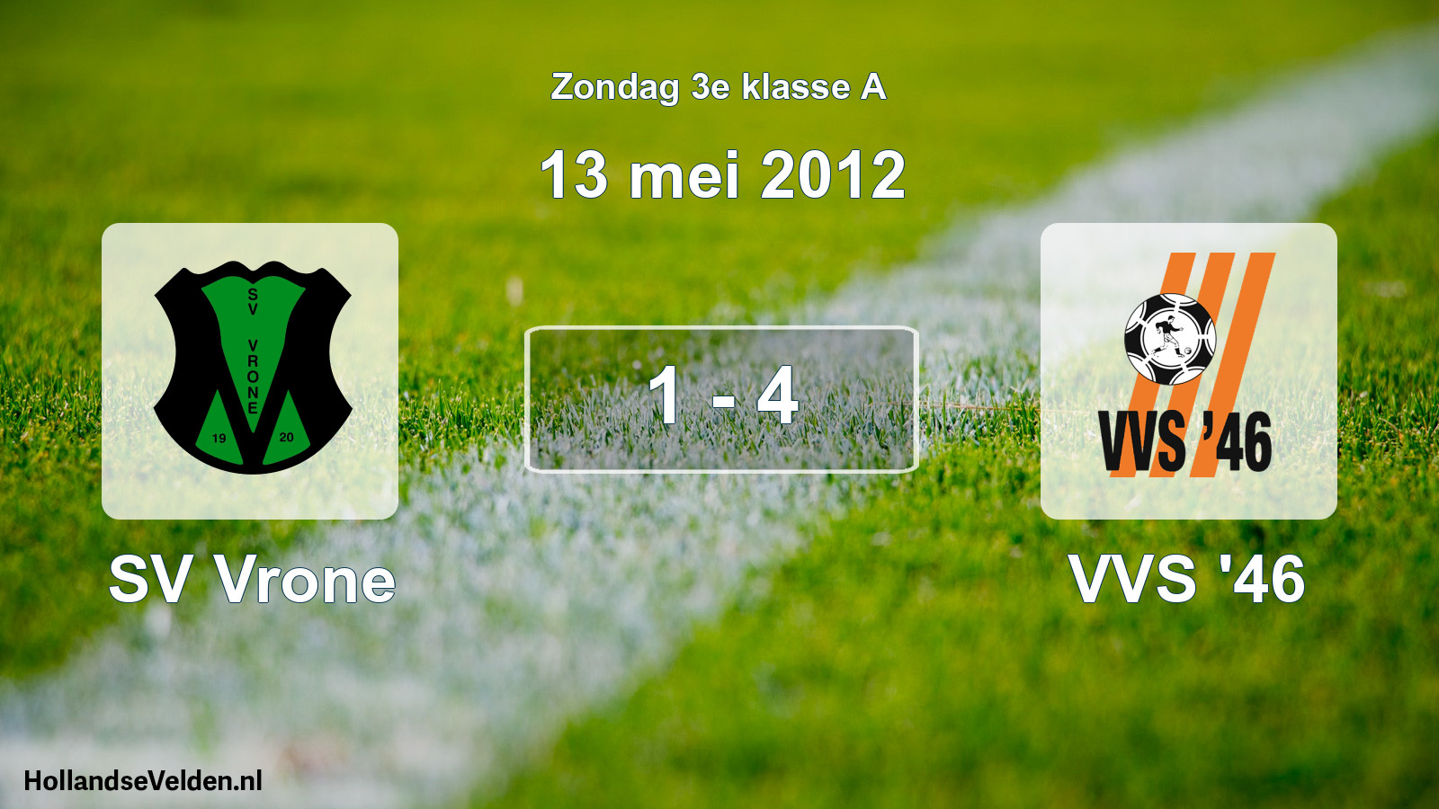 Total number of matches played: SV Vrone - VVS '46 1 - 4 (13 May 2012)