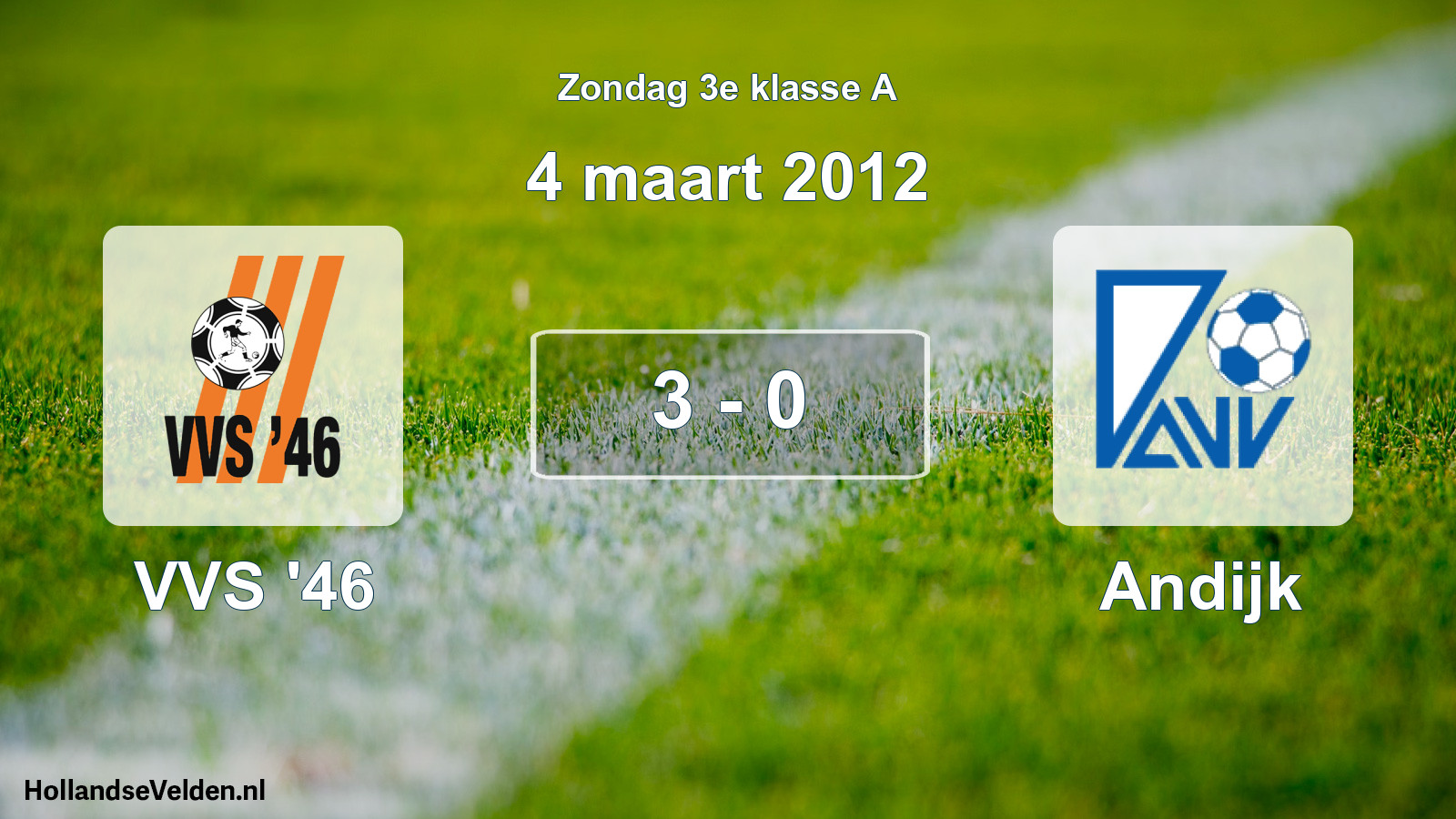 Total number of matches played: VVS '46 - Andijk 3 - 0 (4 March 2012)