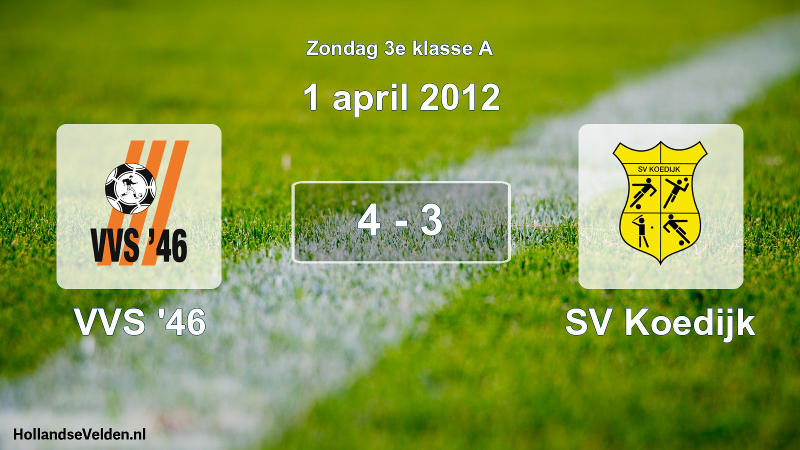 Total number of matches played: VVS '46 - SV Koedijk 4 - 3 (1 April 2012)