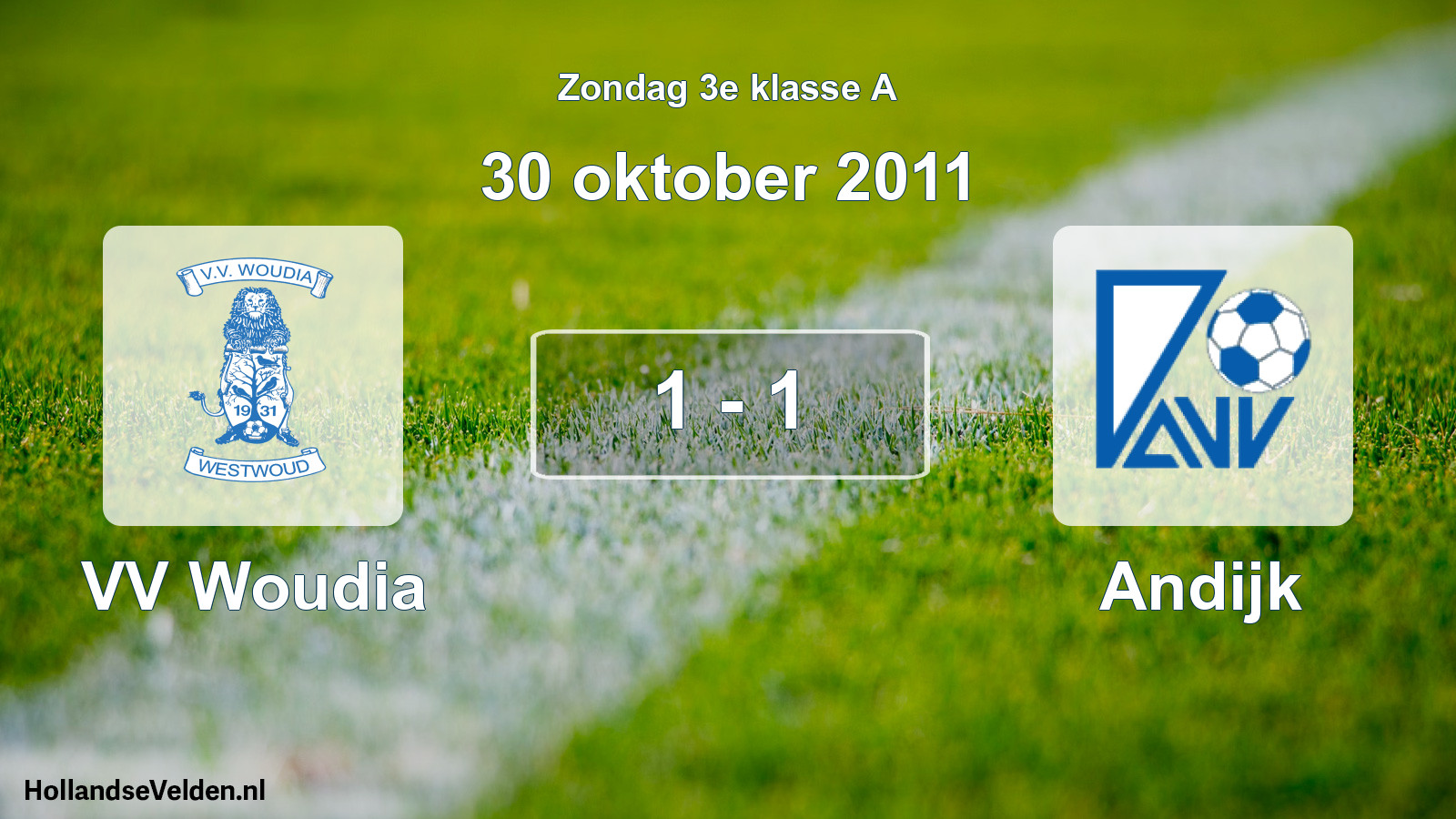Total number of matches played: VV Woudia - Andijk 1 - 1 (30 October 2011)