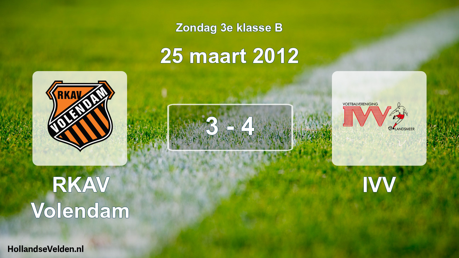 Total number of matches played: RKAV Volendam - IVV 3 - 4 (25 March 2012)