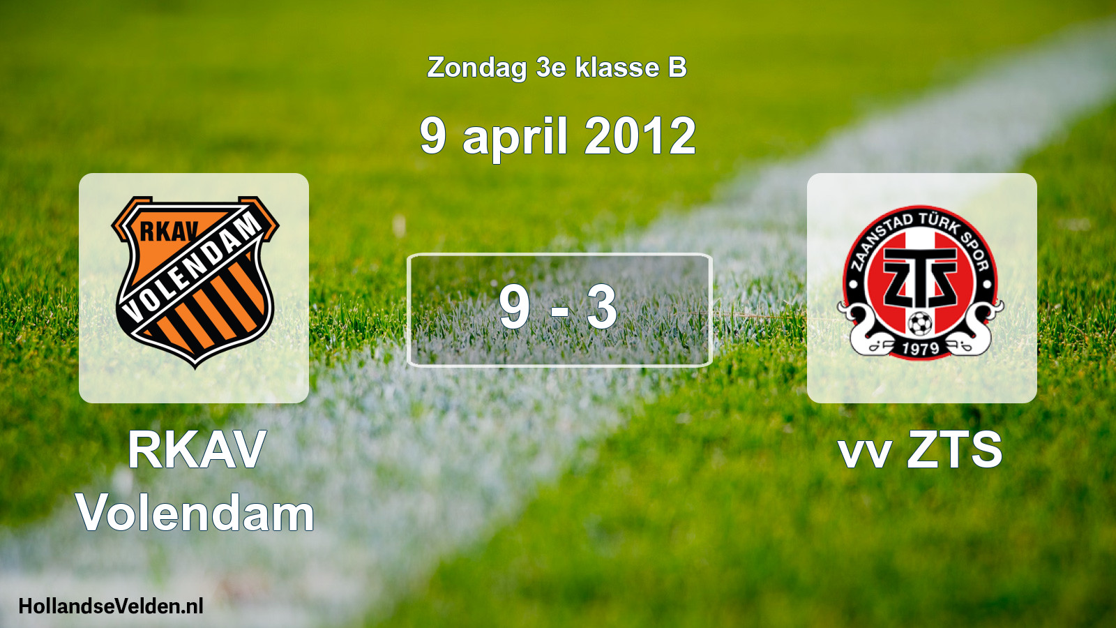 Total number of matches played: RKAV Volendam - vv ZTS 9 - 3 (9 April 2012)