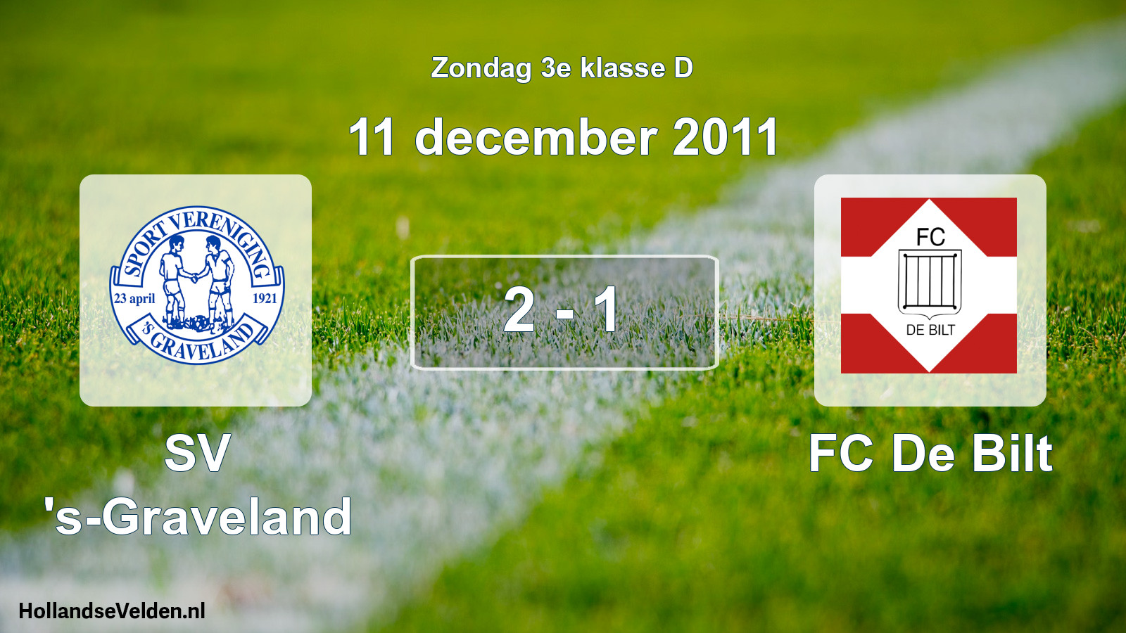 Total number of matches played: SV 's-Graveland - FC De Bilt 2 - 1 (11 December 2011)