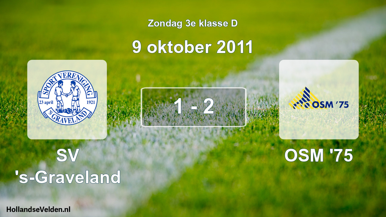 Total number of matches played: SV 's-Graveland - OSM '75 1 - 2 (9 October 2011)