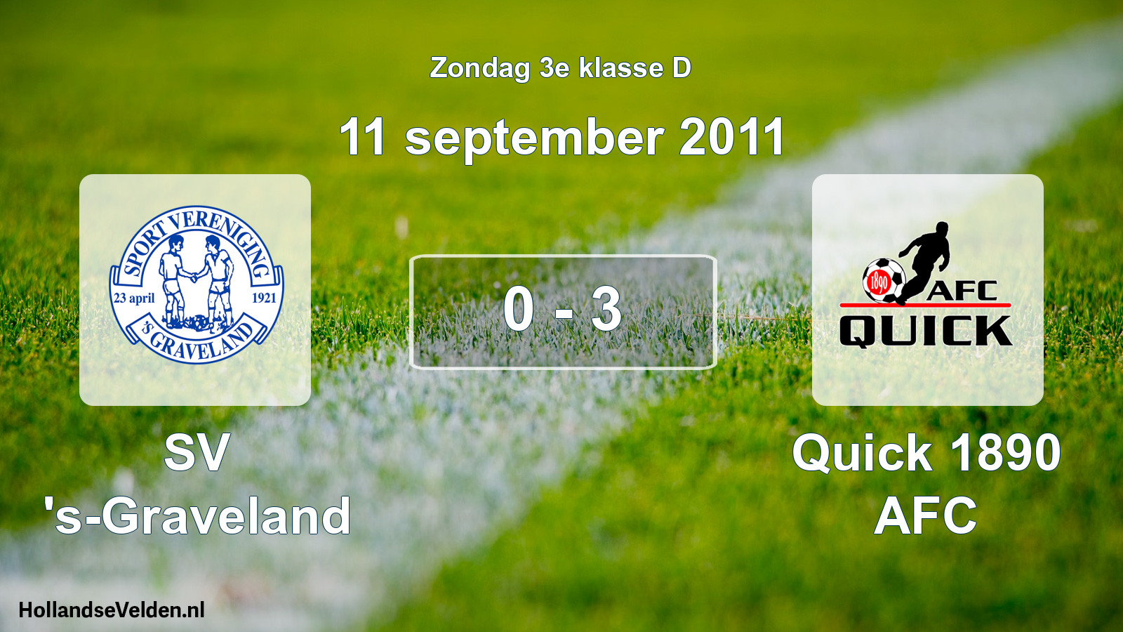 Total number of matches played: SV 's-Graveland - Quick 1890 AFC 0 - 3 (11 September 2011)