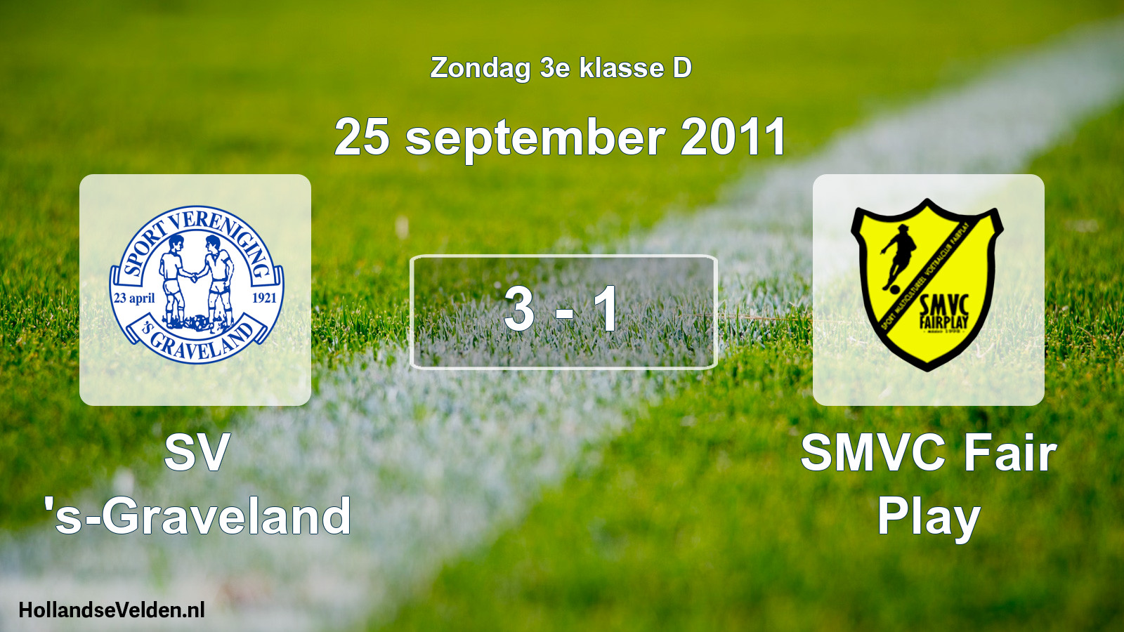 Total number of matches played: SV 's-Graveland - SMVC Fair Play 3 - 1 (25 September 2011)