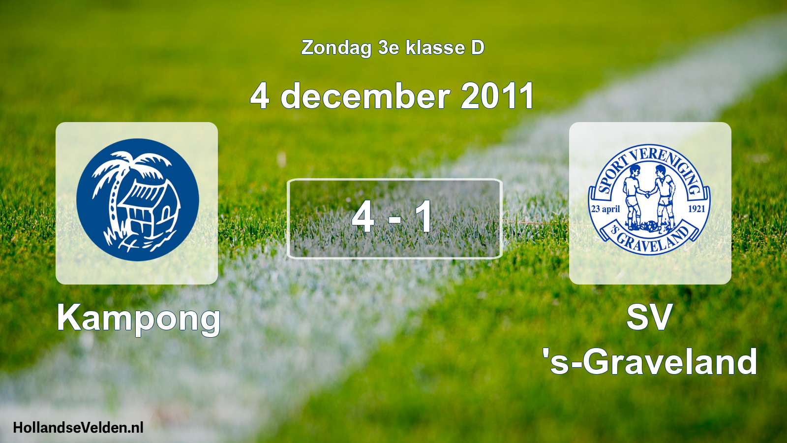 Total number of matches played: Kampong - SV 's-Graveland 4 - 1 (4 December 2011)