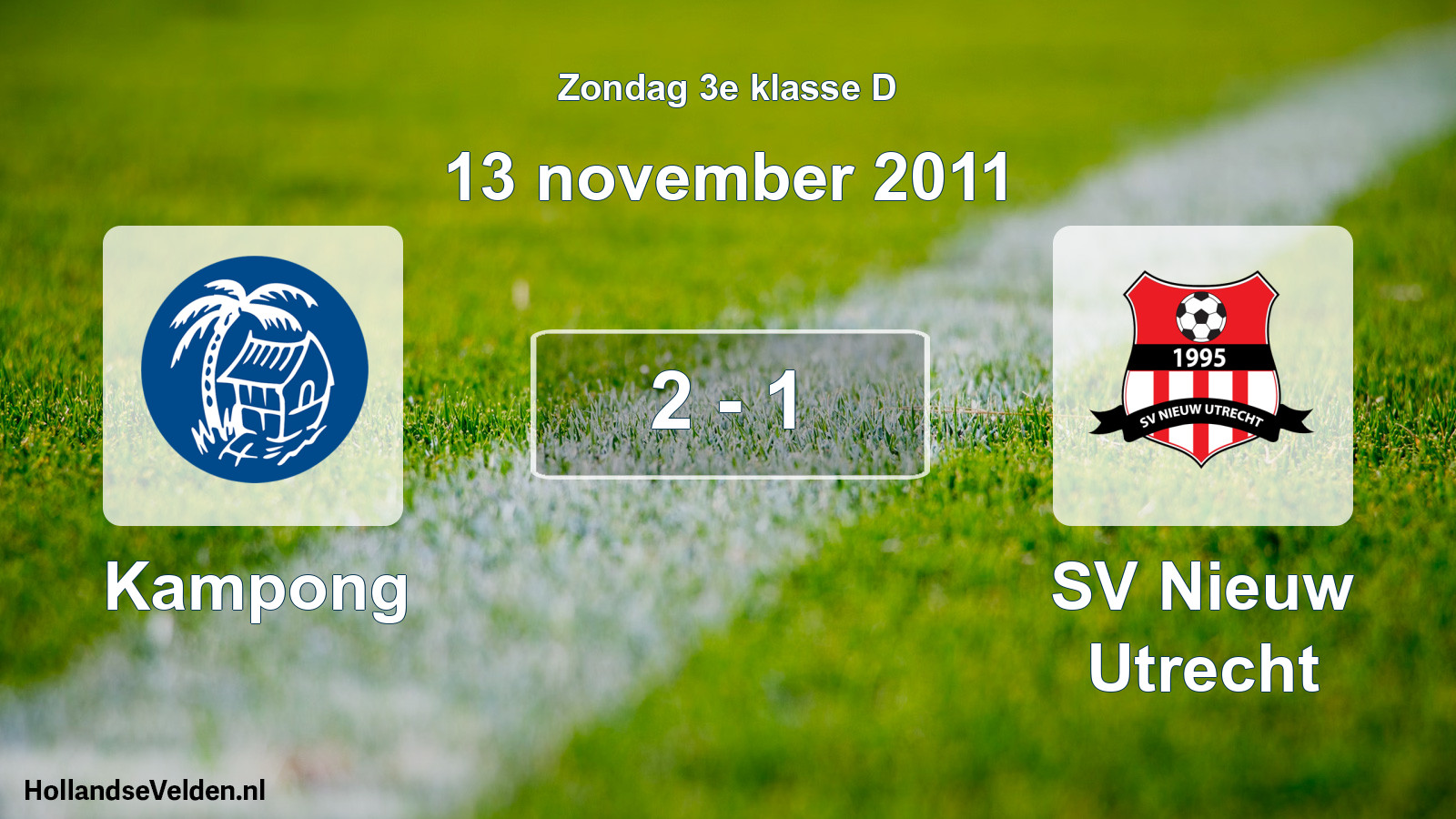 Total number of matches played: Kampong - SV Nieuw Utrecht 2 - 1 (13 November 2011)