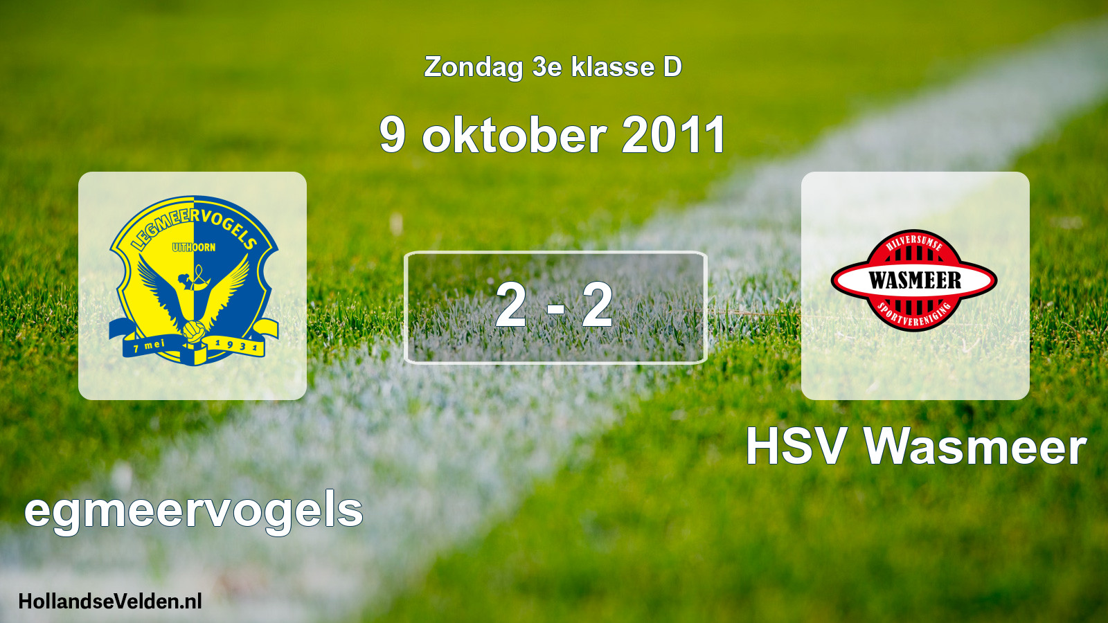 Total number of matches played: Legmeervogels - HSV Wasmeer 2 - 2 (9 October 2011)