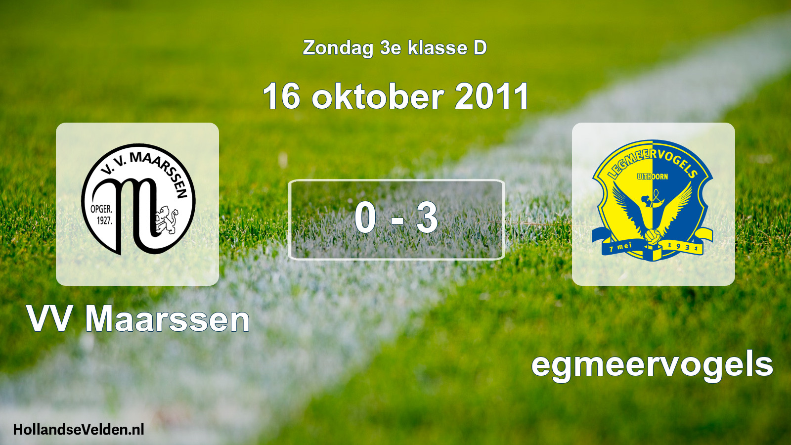 Total number of matches played: VV Maarssen - Legmeervogels 0 - 3 (16 October 2011)