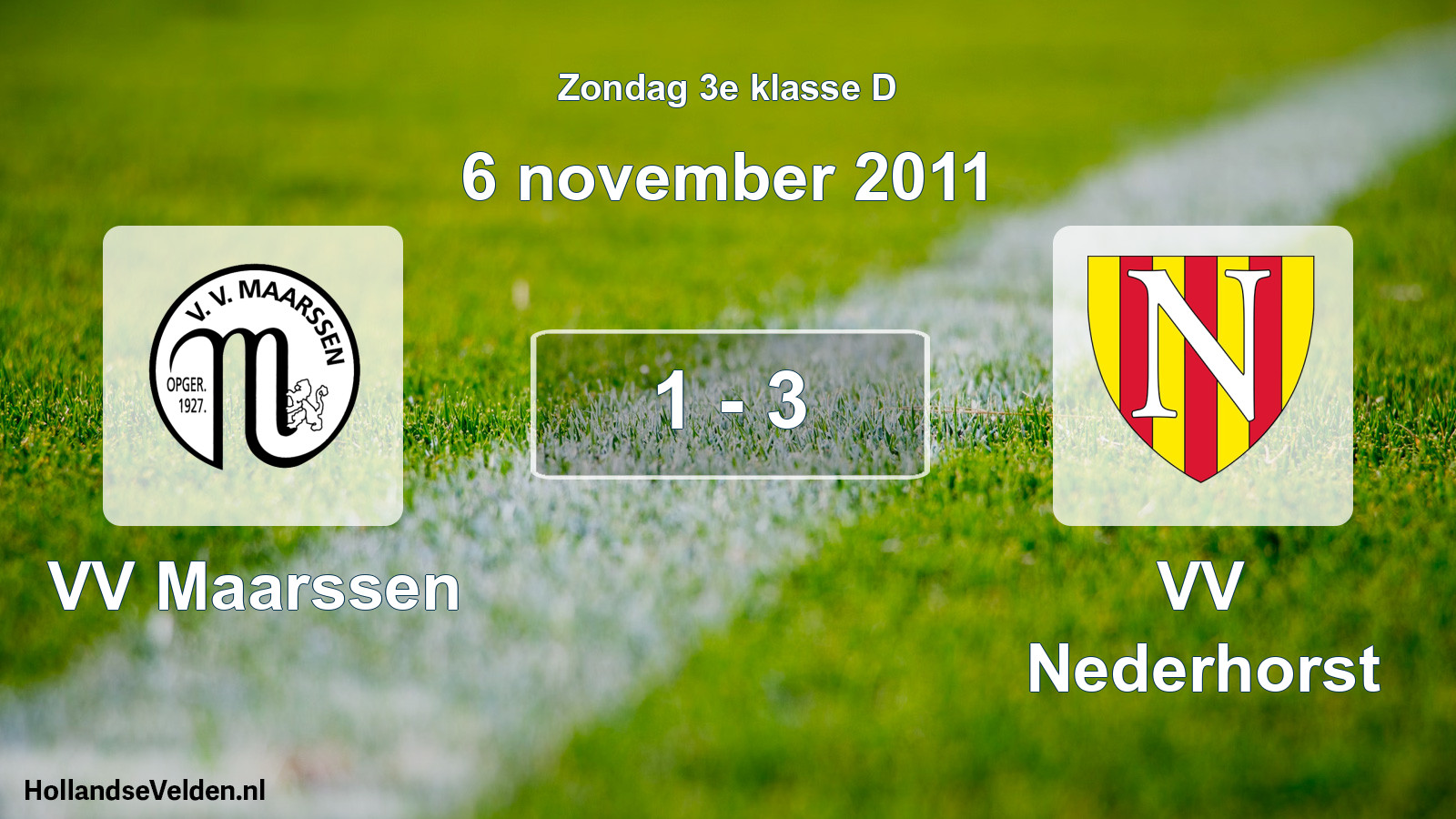 Total number of matches played: VV Maarssen - VV Nederhorst 1 - 3 (6 November 2011)