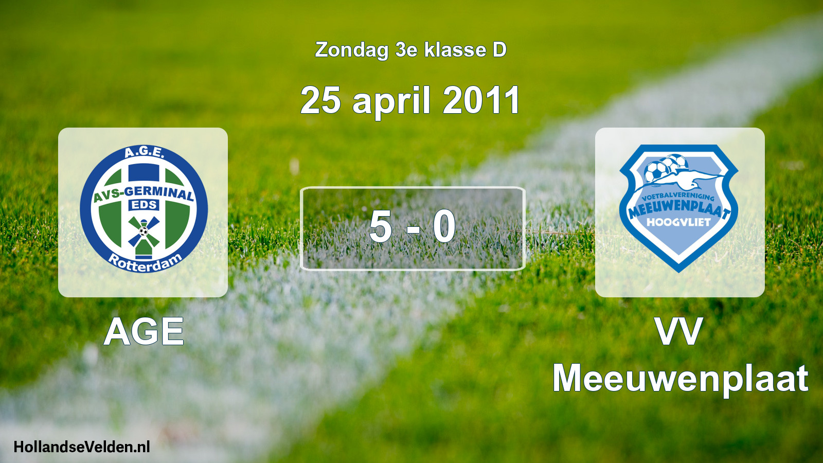 Total number of matches played: AGE - VV Meeuwenplaat 5 - 0 (25 April 2011)
