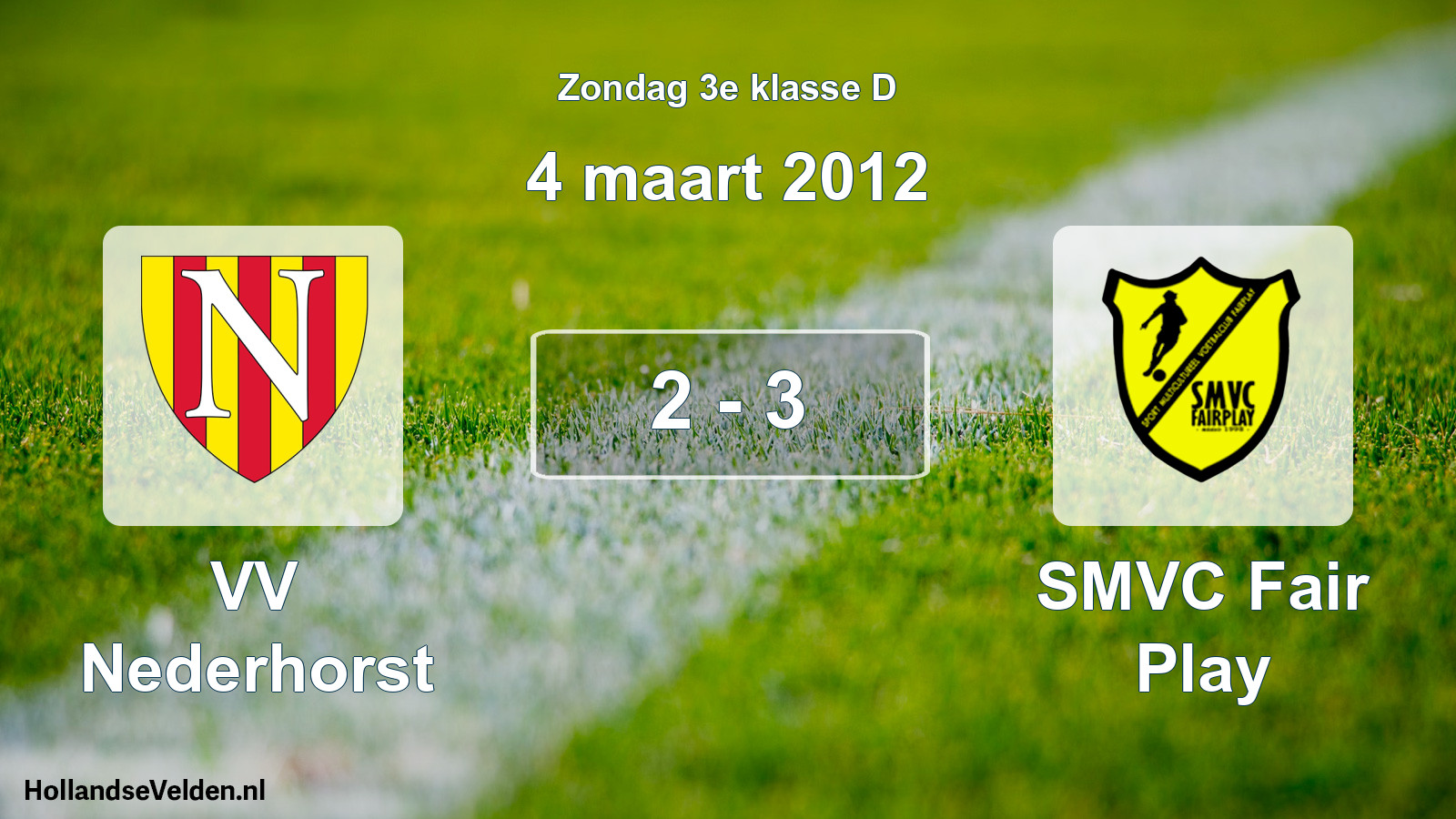 Total number of matches played: VV Nederhorst - SMVC Fair Play 2 - 3 (4 March 2012)