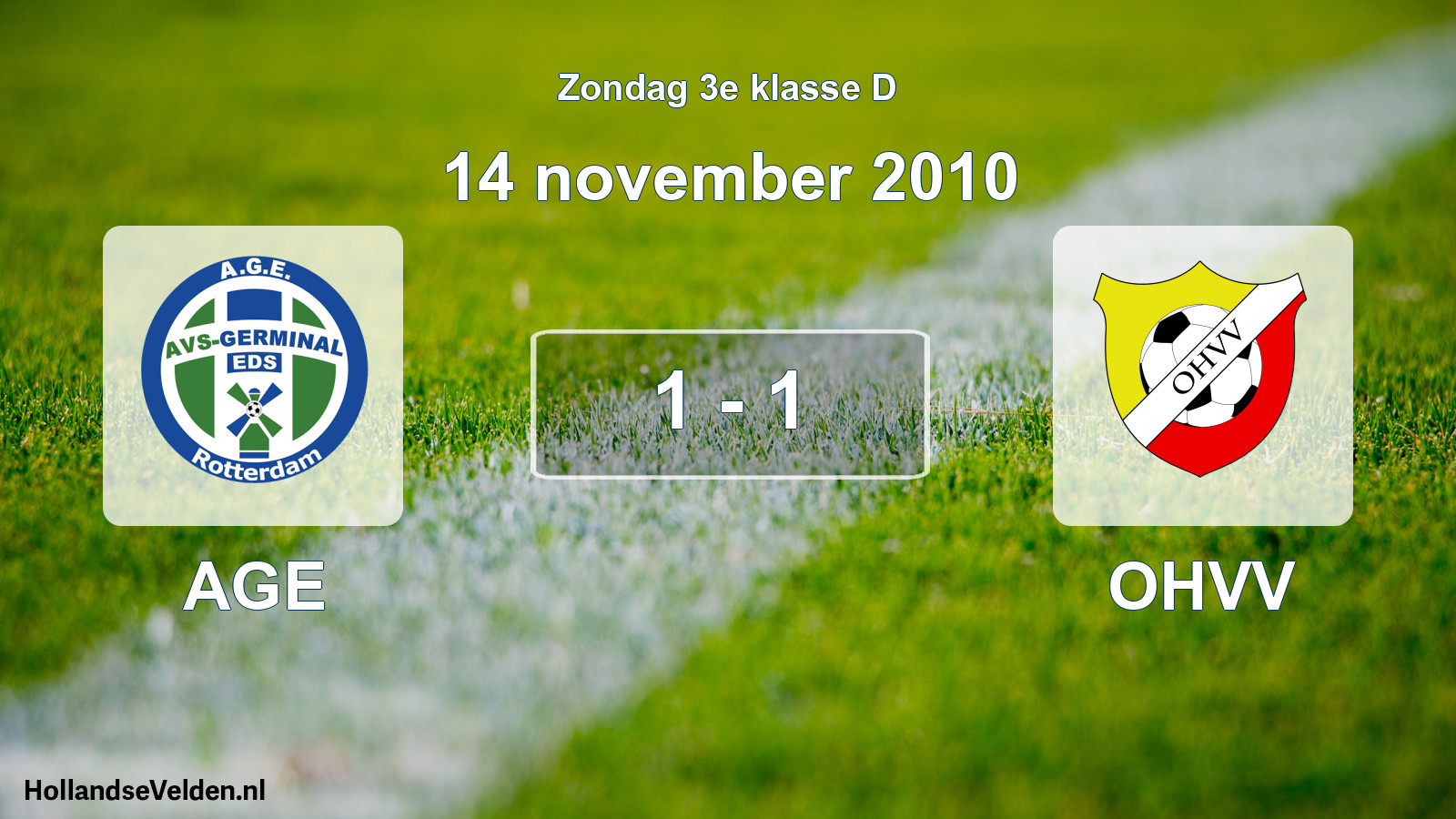 Total number of matches played: AGE - OHVV 1 - 1 (14 November 2010)