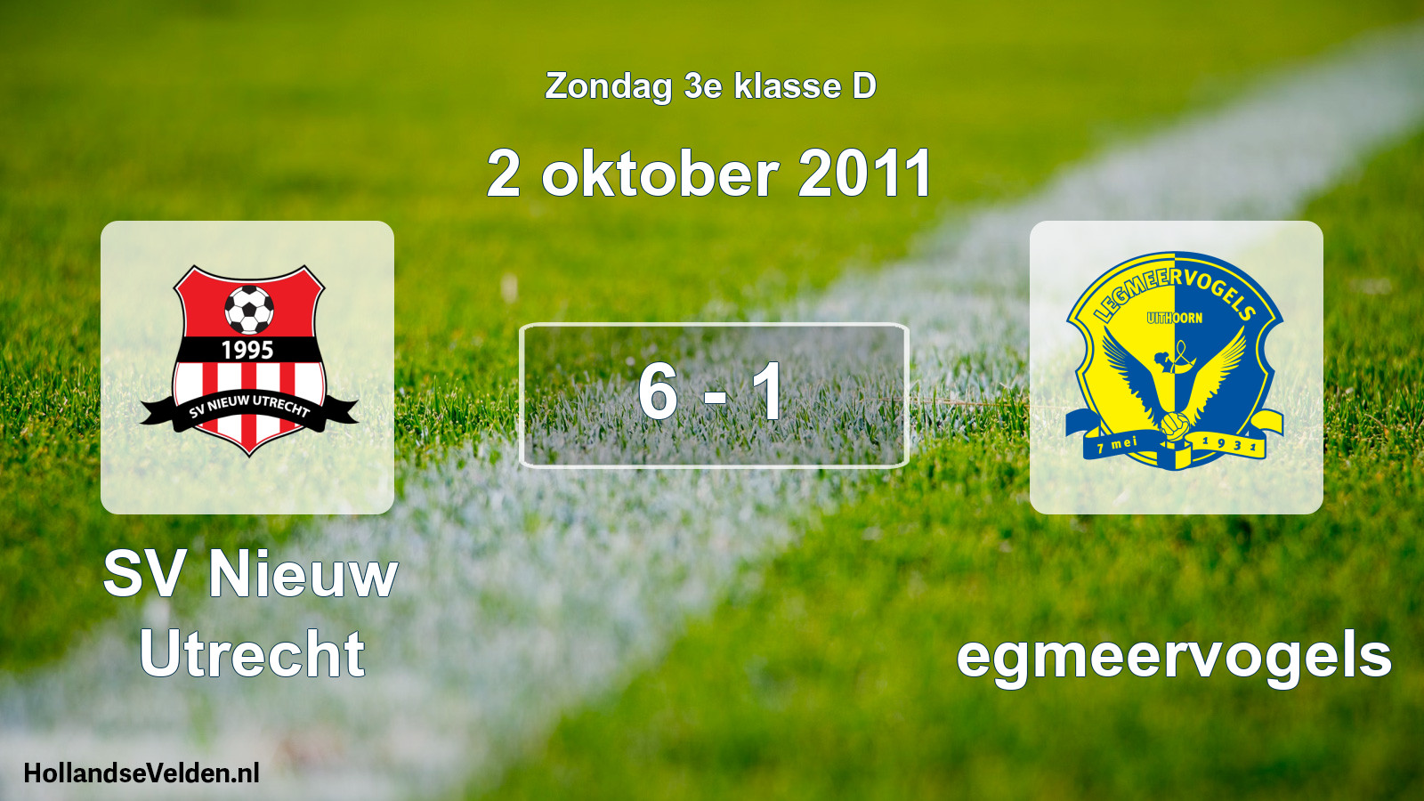 Total number of matches played: SV Nieuw Utrecht - Legmeervogels 6 - 1 (2 October 2011)