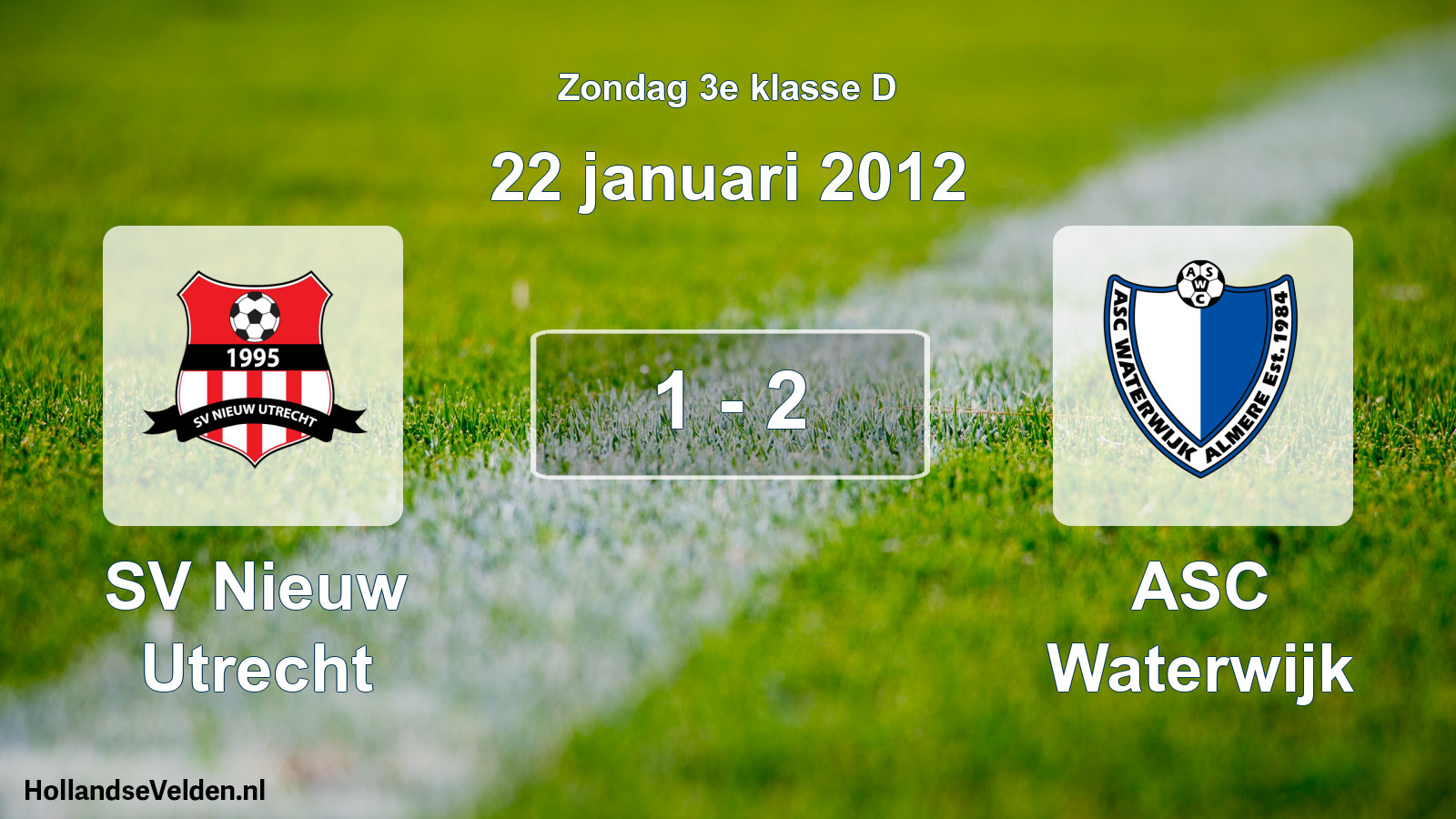 Total number of matches played: SV Nieuw Utrecht - ASC Waterwijk 1 - 2 (22 January 2012)