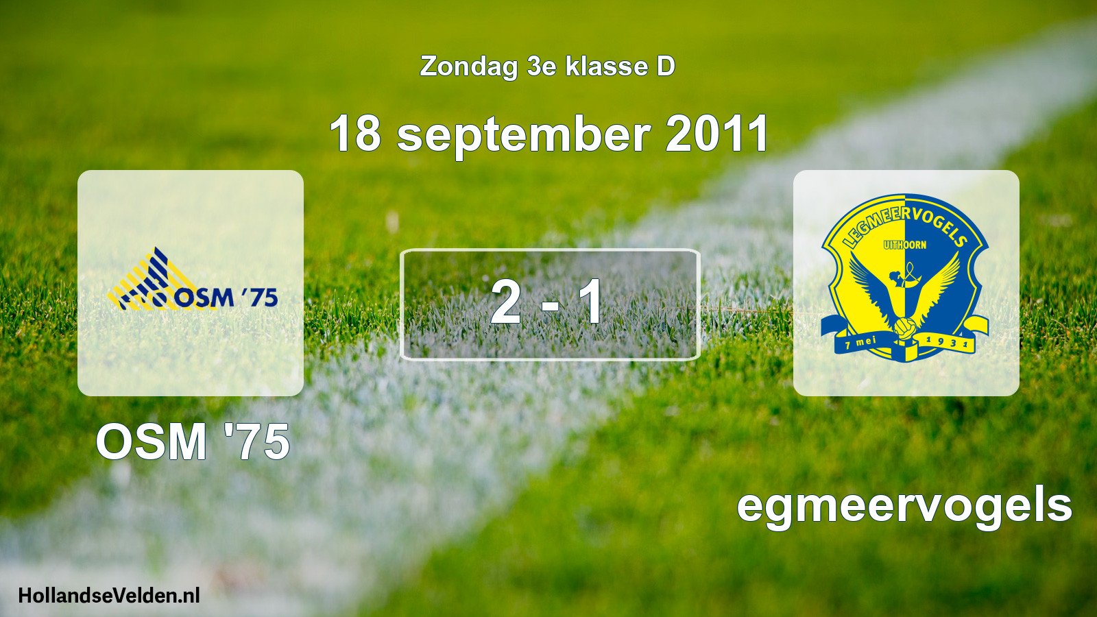 Total number of matches played: OSM '75 - Legmeervogels 2 - 1 (18 September 2011)