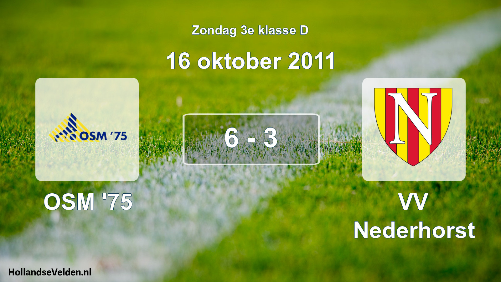 Total number of matches played: OSM '75 - VV Nederhorst 6 - 3 (16 October 2011)