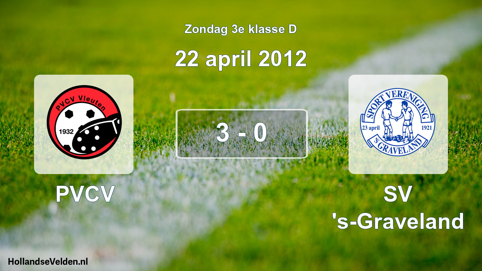 Total number of matches played: PVCV - SV 's-Graveland 3 - 0 (22 April 2012)