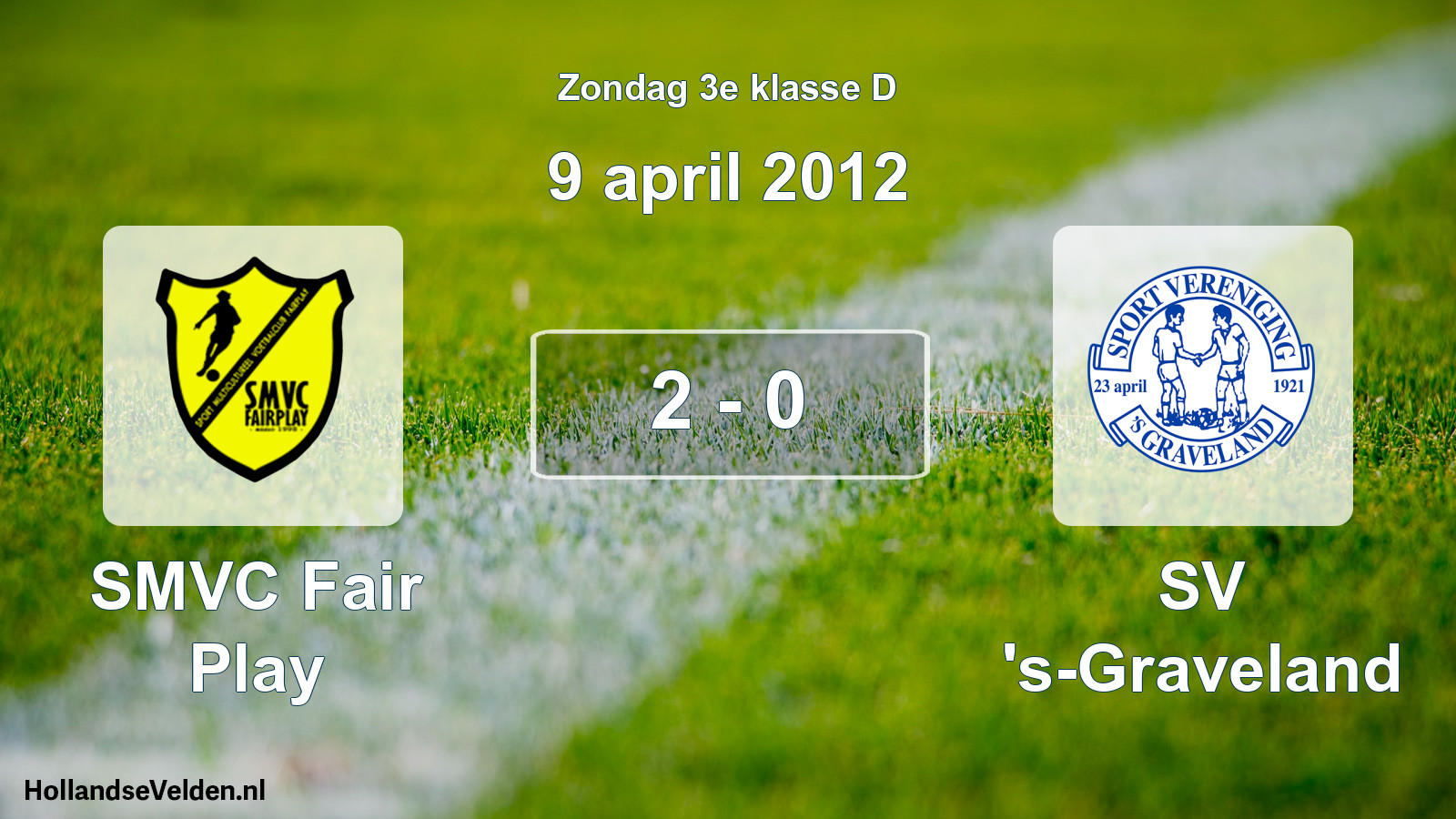 Total number of matches played: SMVC Fair Play - SV 's-Graveland 2 - 0 (9 April 2012)
